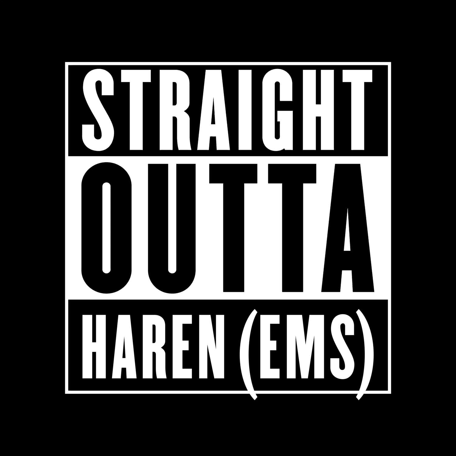 T-Shirt »Straight Outta« für den Ort »Haren (Ems)«