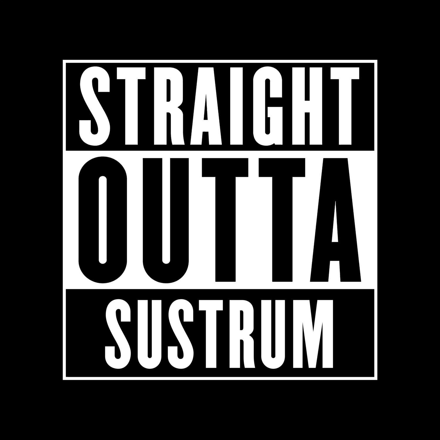 T-Shirt »Straight Outta« für den Ort »Sustrum«