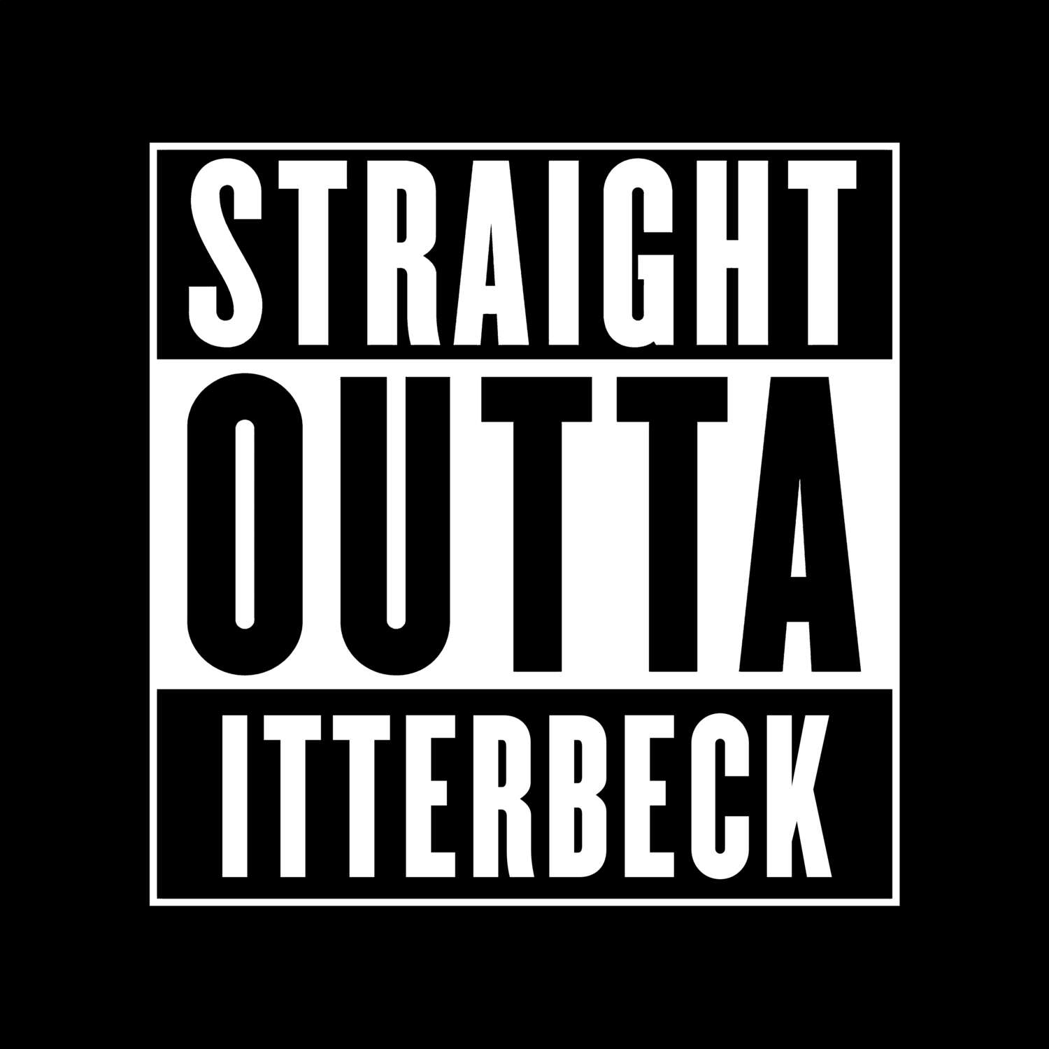 T-Shirt »Straight Outta« für den Ort »Itterbeck«