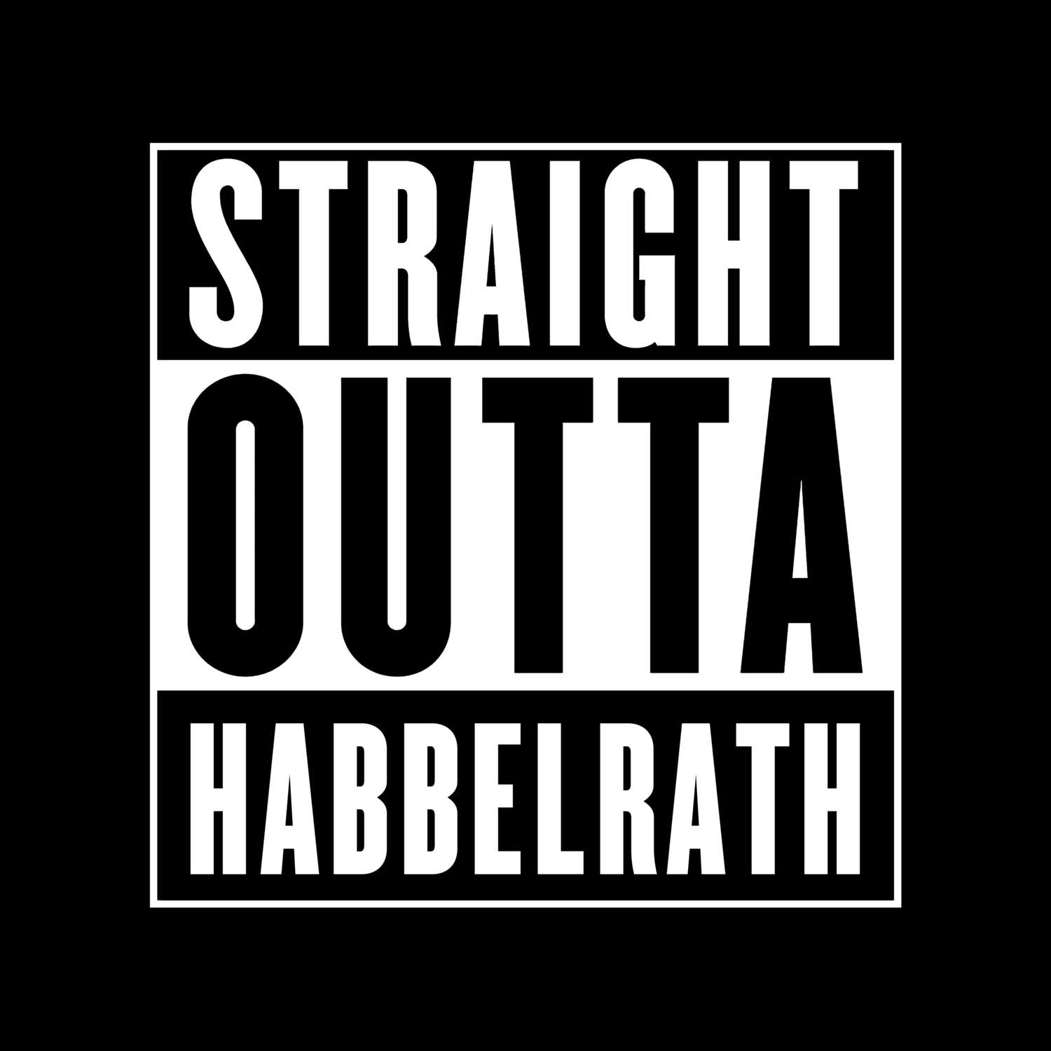 Habbelrath T-Shirt »Straight Outta«