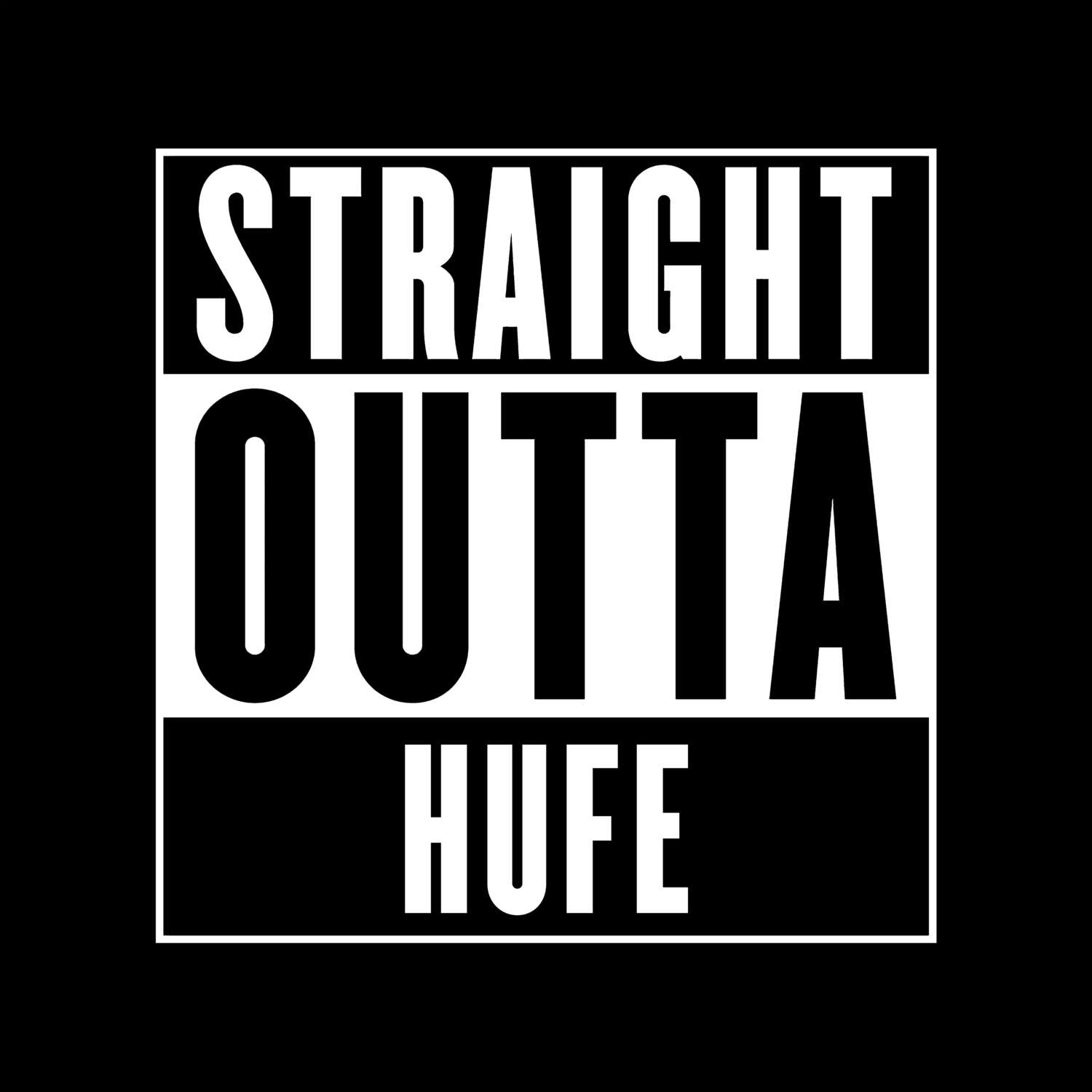 T-Shirt »Straight Outta« für den Ort »Hufe«