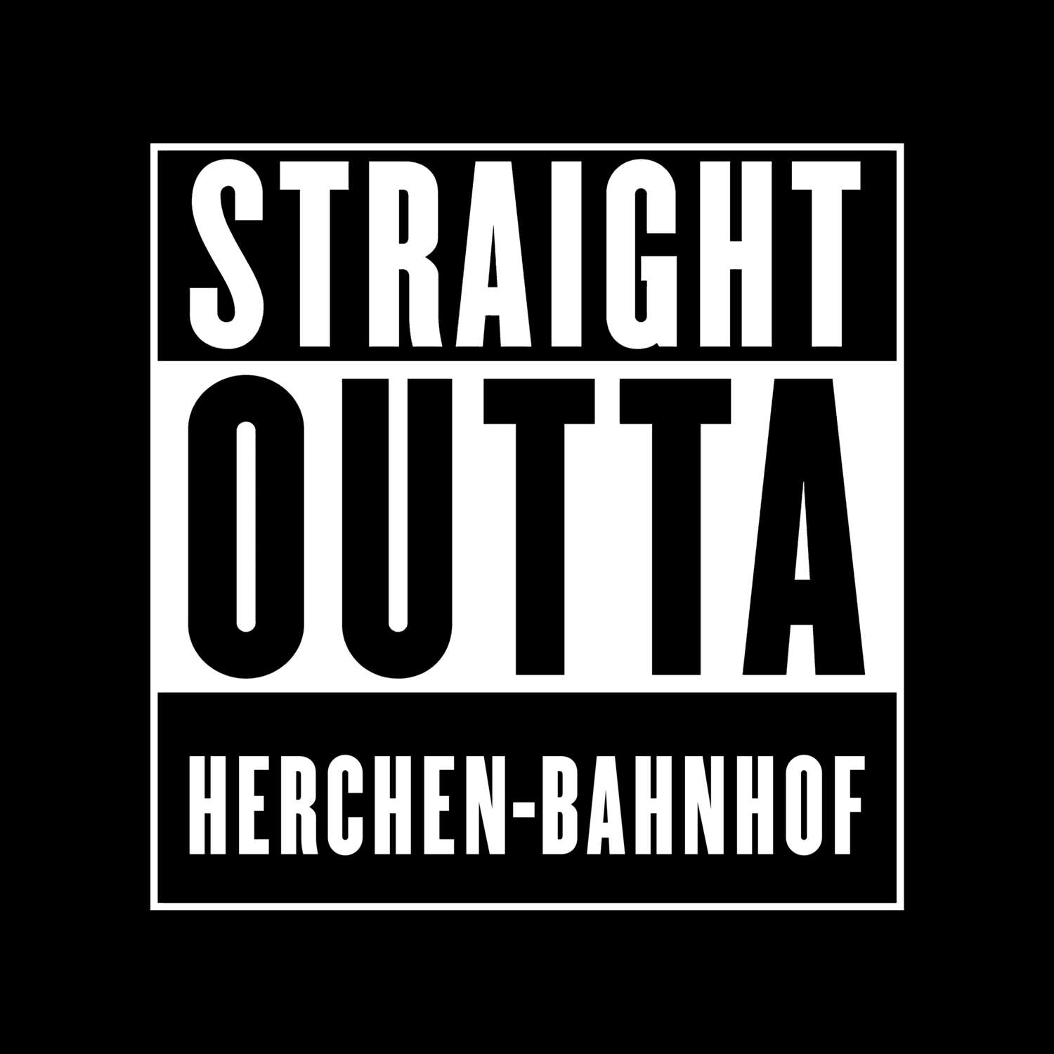 Herchen-Bahnhof T-Shirt »Straight Outta«