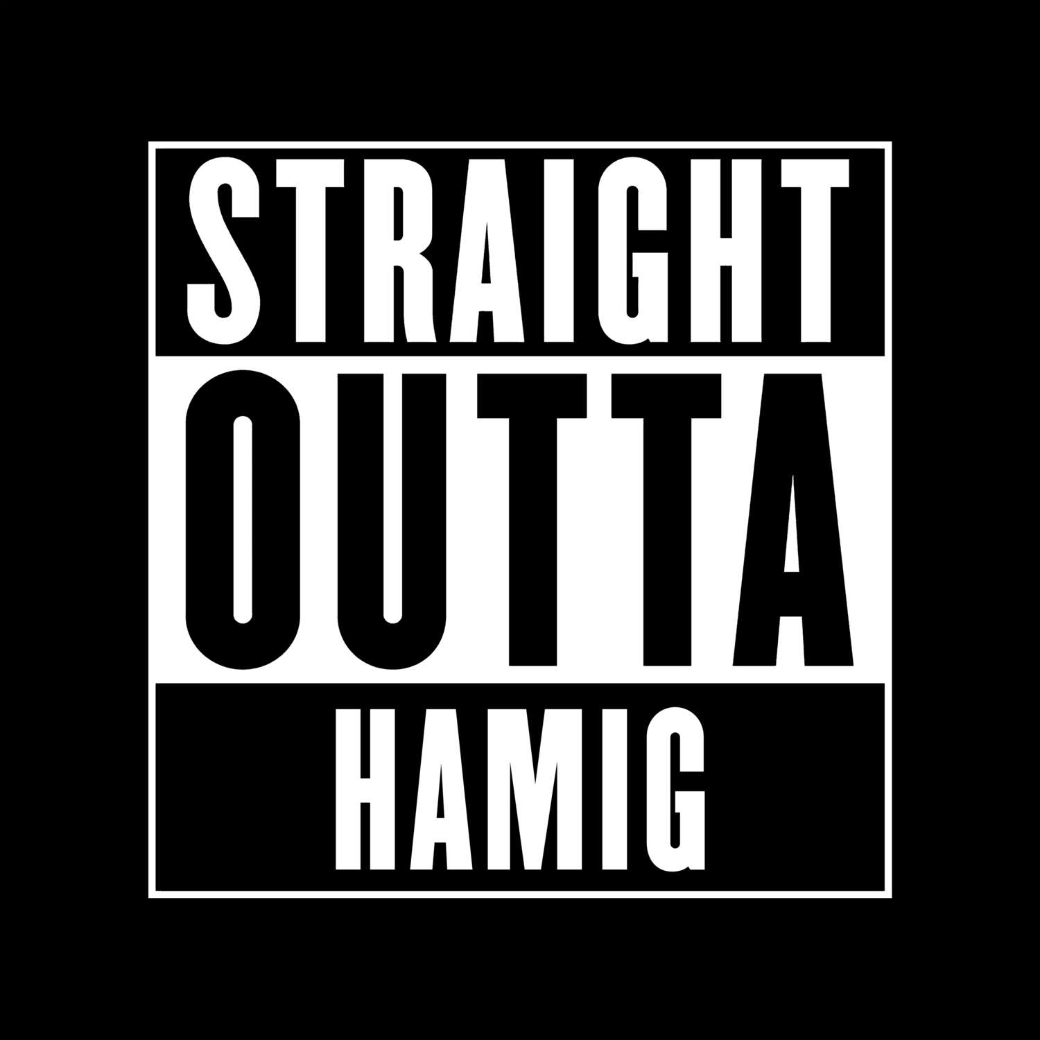 T-Shirt »Straight Outta« für den Ort »Hamig«