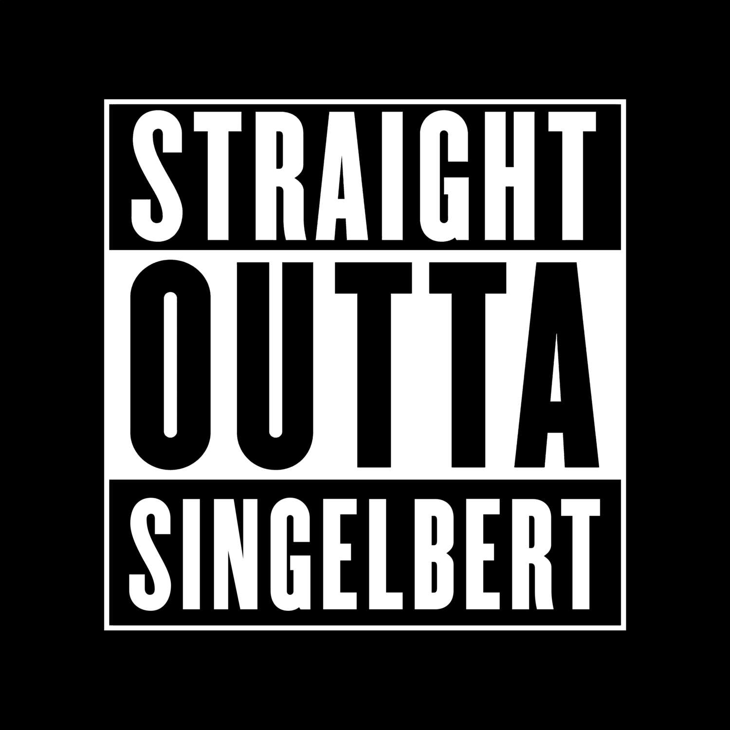 T-Shirt »Straight Outta« für den Ort »Singelbert«