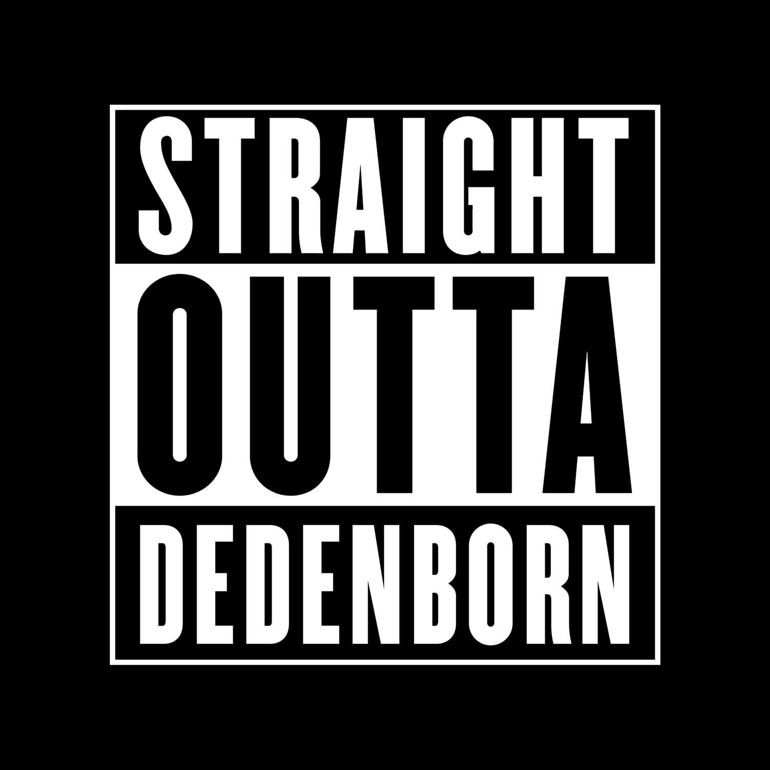 Dedenborn T-Shirt »Straight Outta«