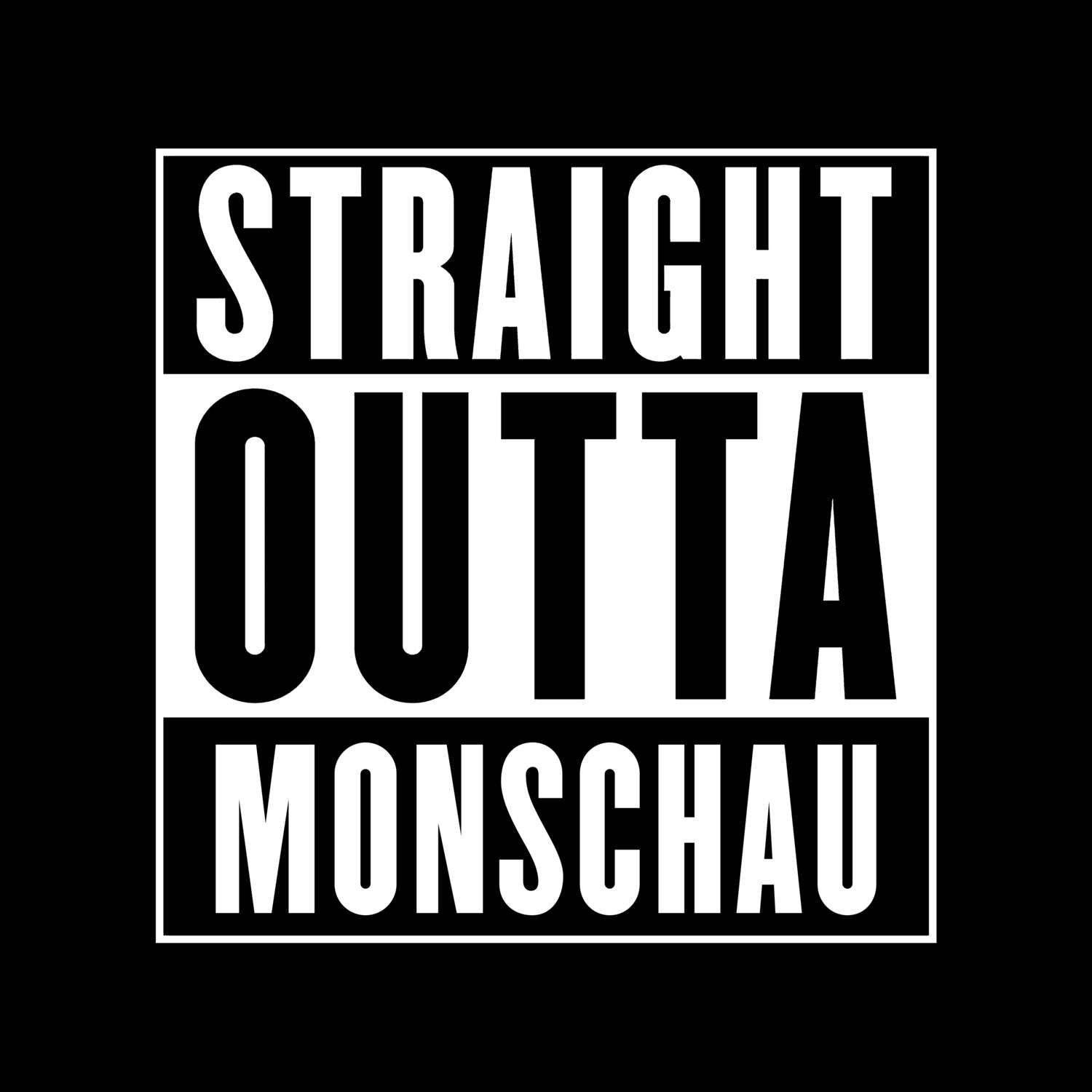 T-Shirt »Straight Outta« für den Ort »Monschau«