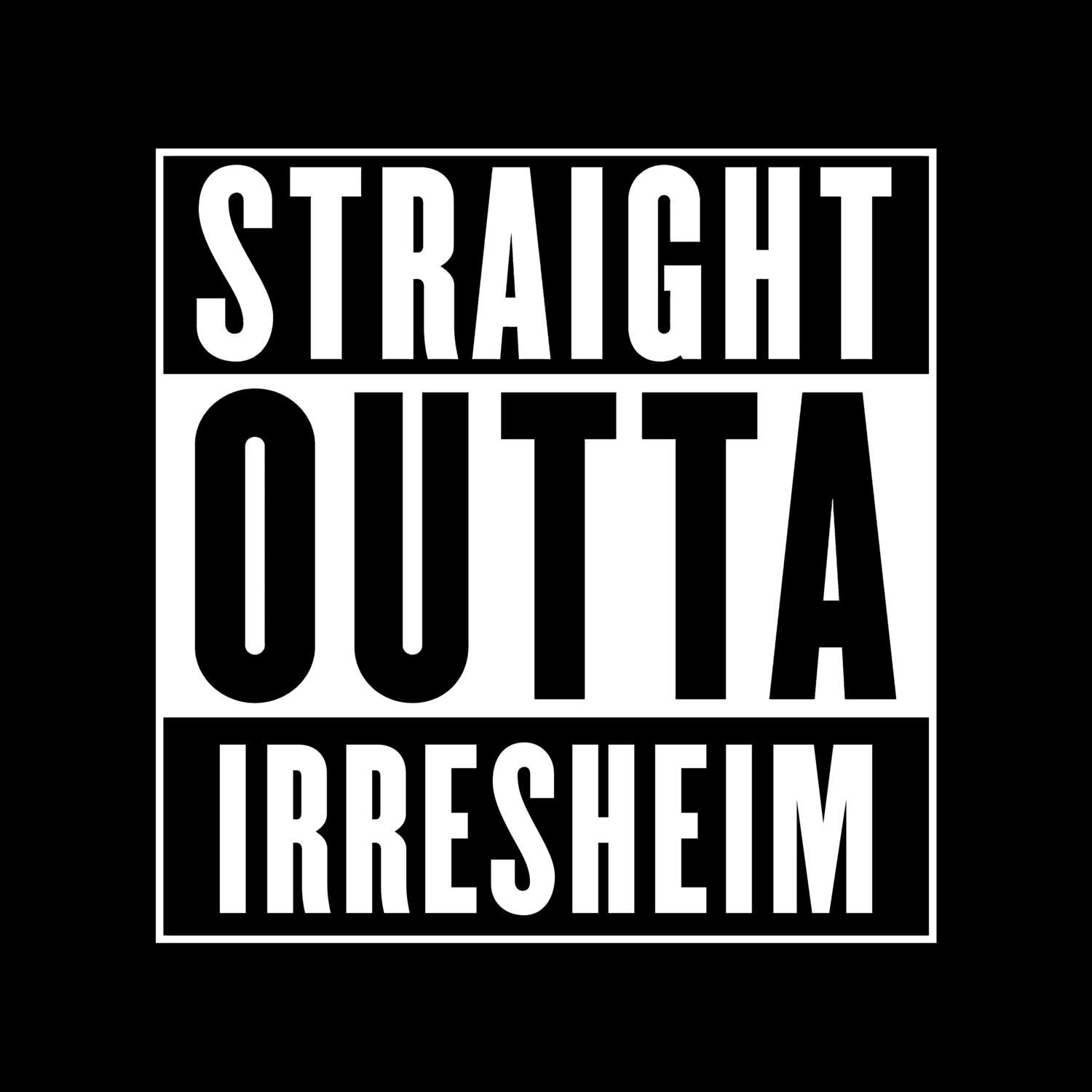 Irresheim T-Shirt »Straight Outta«