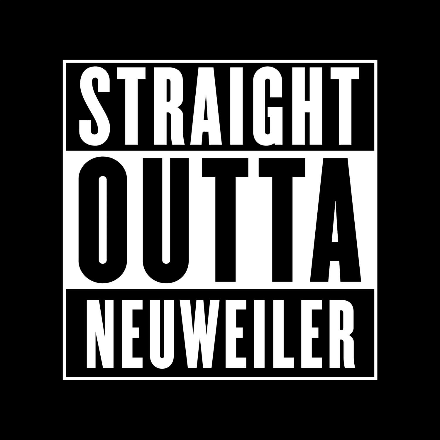 T-Shirt »Straight Outta« für den Ort »Neuweiler«