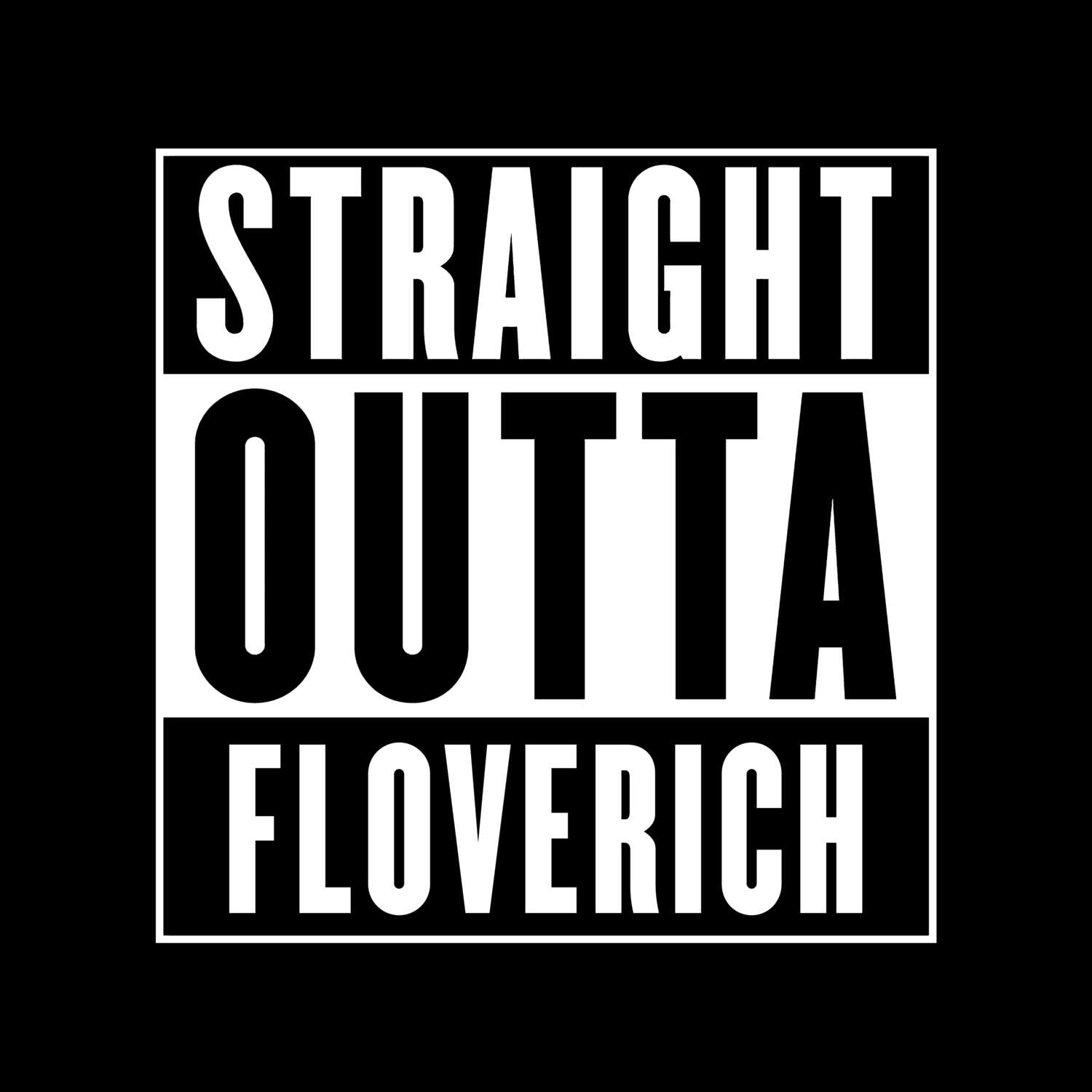 T-Shirt »Straight Outta« für den Ort »Floverich«