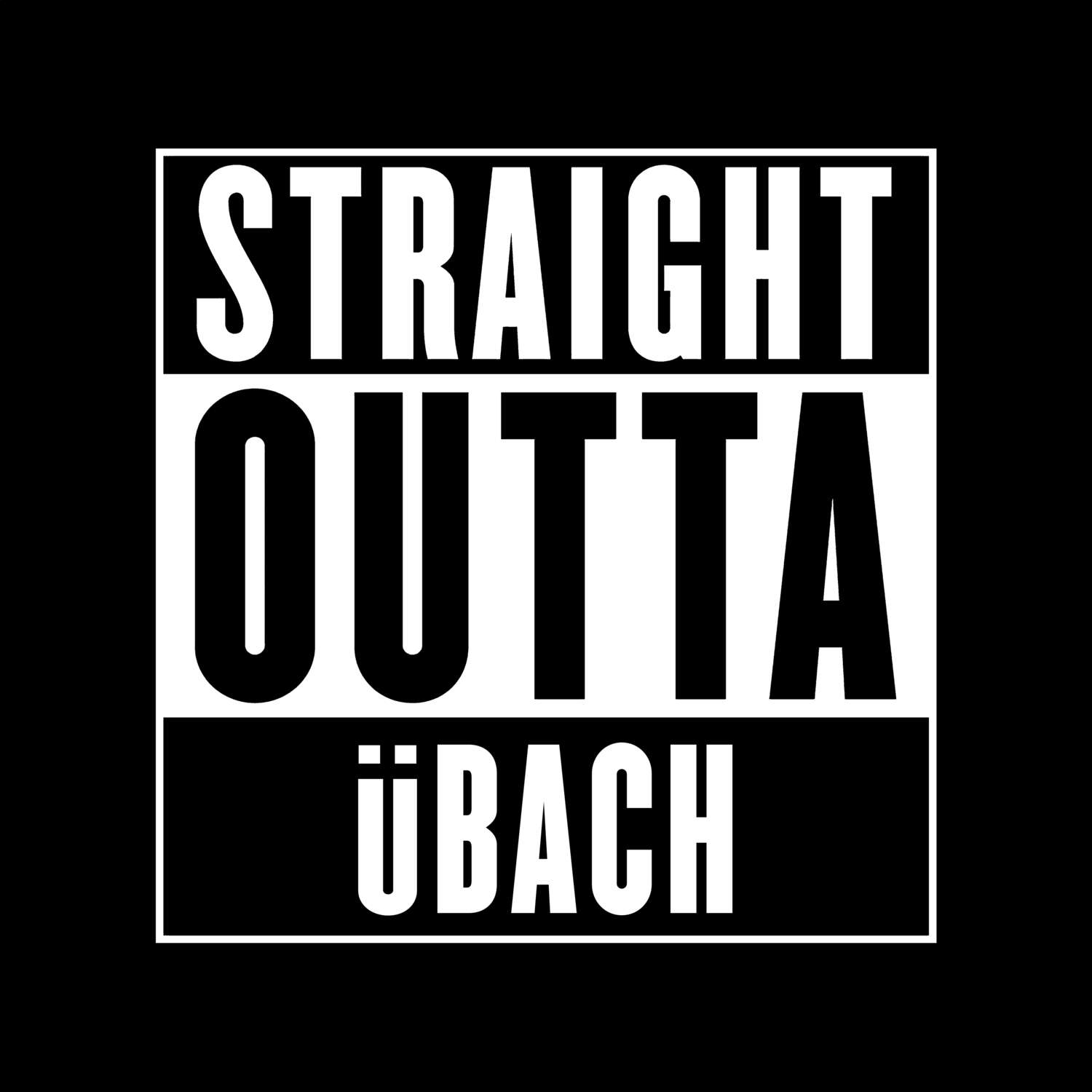 T-Shirt »Straight Outta« für den Ort »Übach«