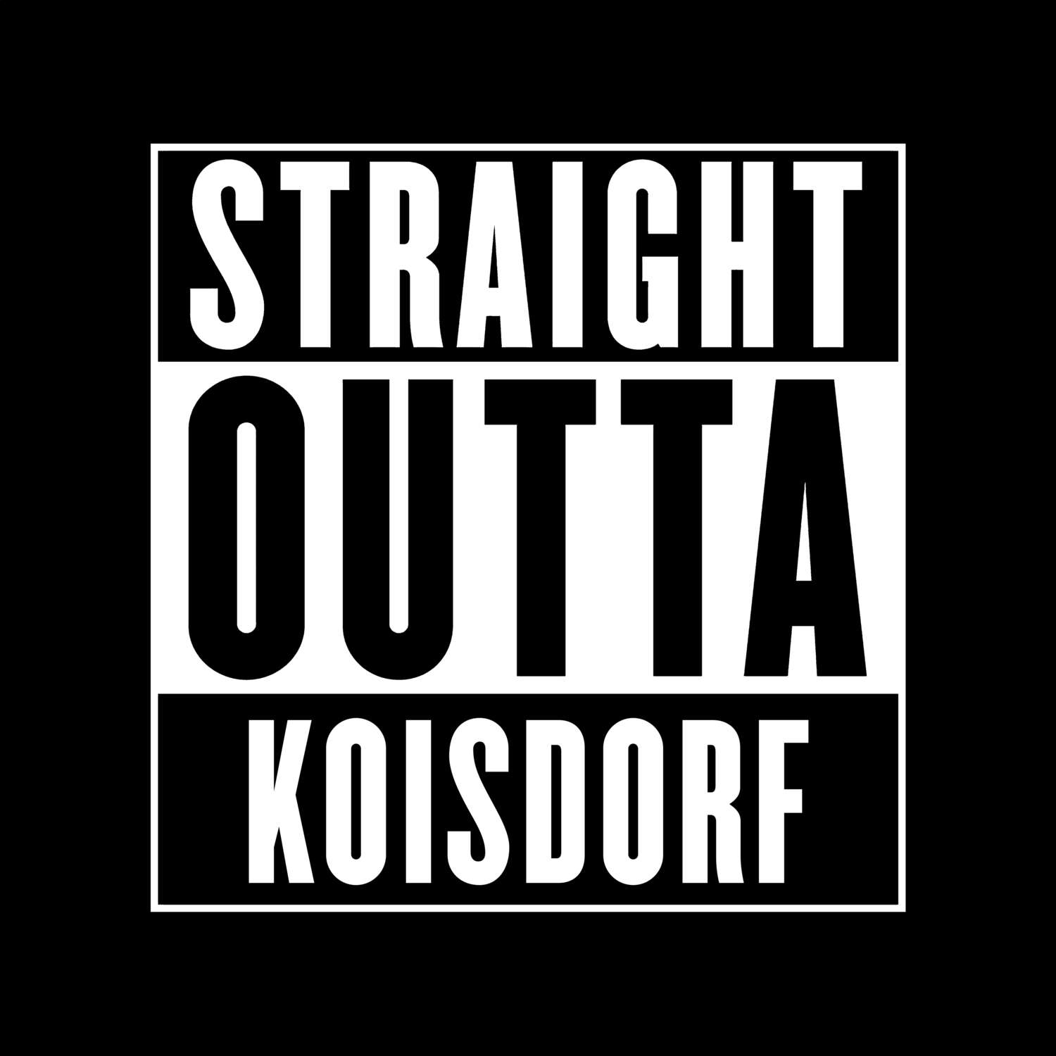 T-Shirt »Straight Outta« für den Ort »Koisdorf«