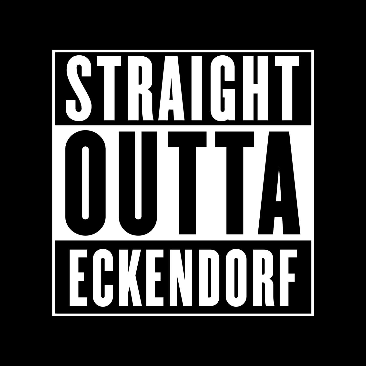 T-Shirt »Straight Outta« für den Ort »Eckendorf«