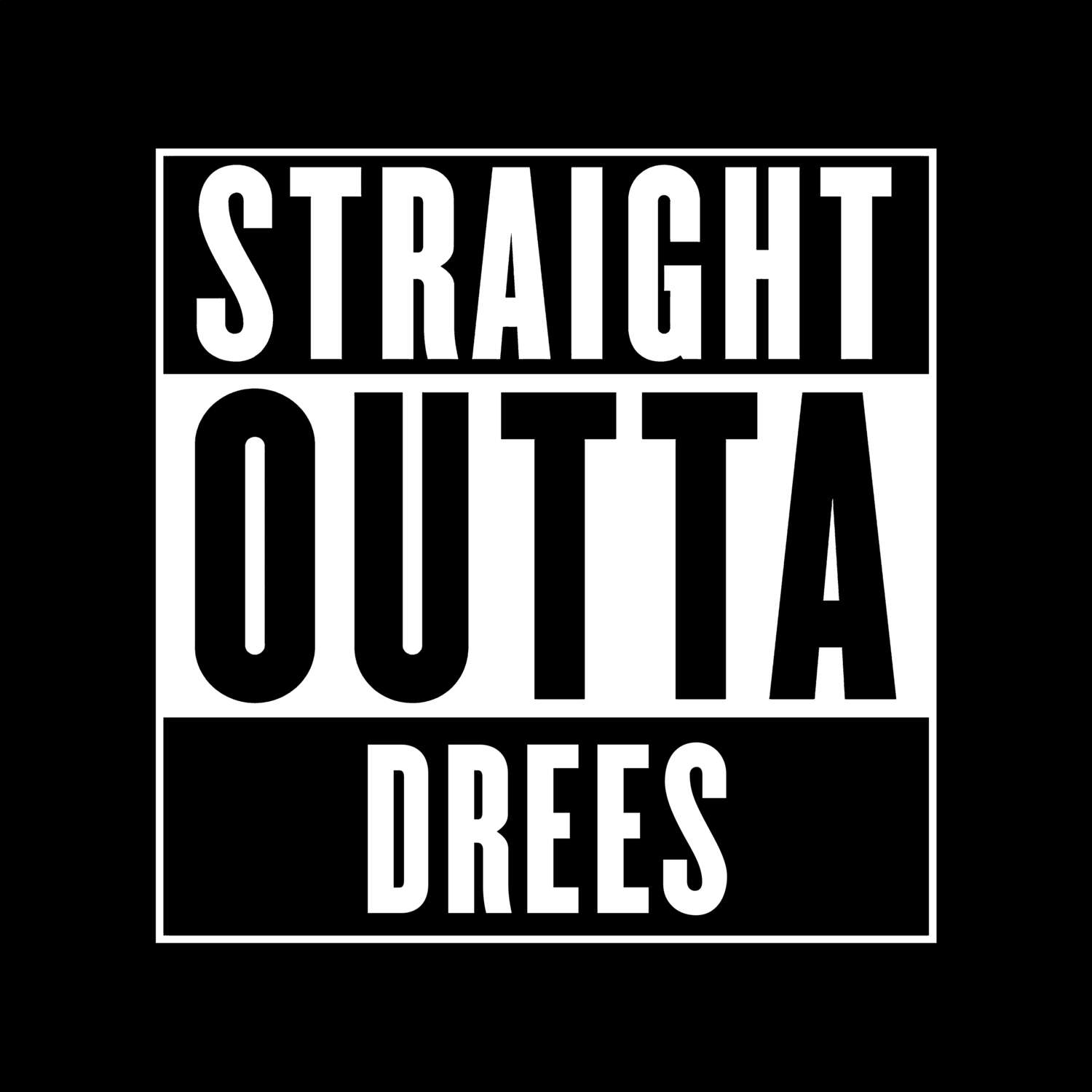 T-Shirt »Straight Outta« für den Ort »Drees«