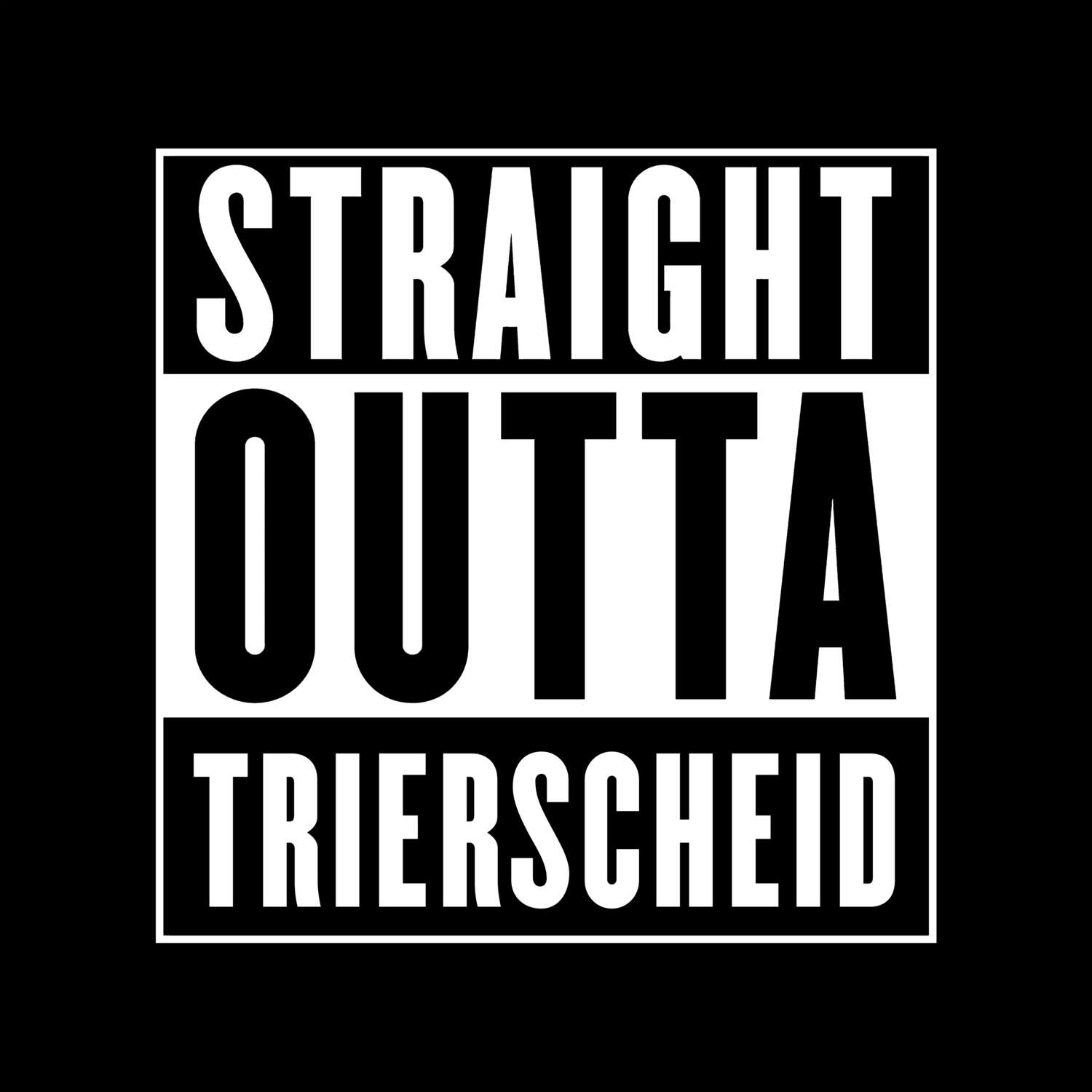 T-Shirt »Straight Outta« für den Ort »Trierscheid«