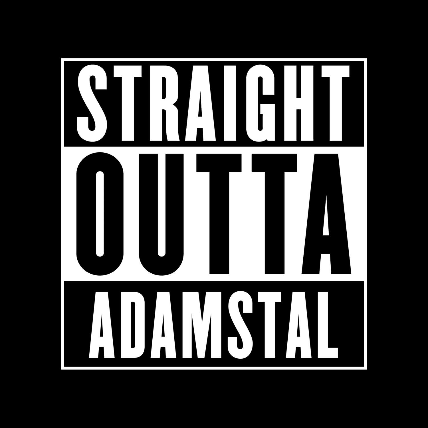 T-Shirt »Straight Outta« für den Ort »Adamstal«