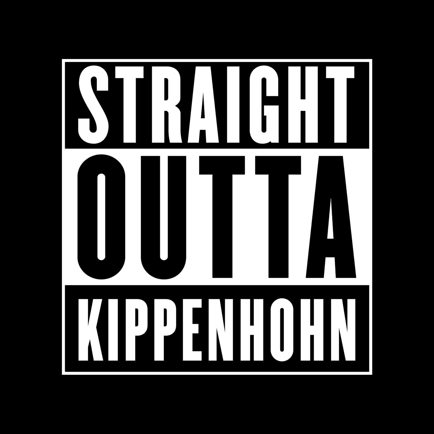 T-Shirt »Straight Outta« für den Ort »Kippenhohn«