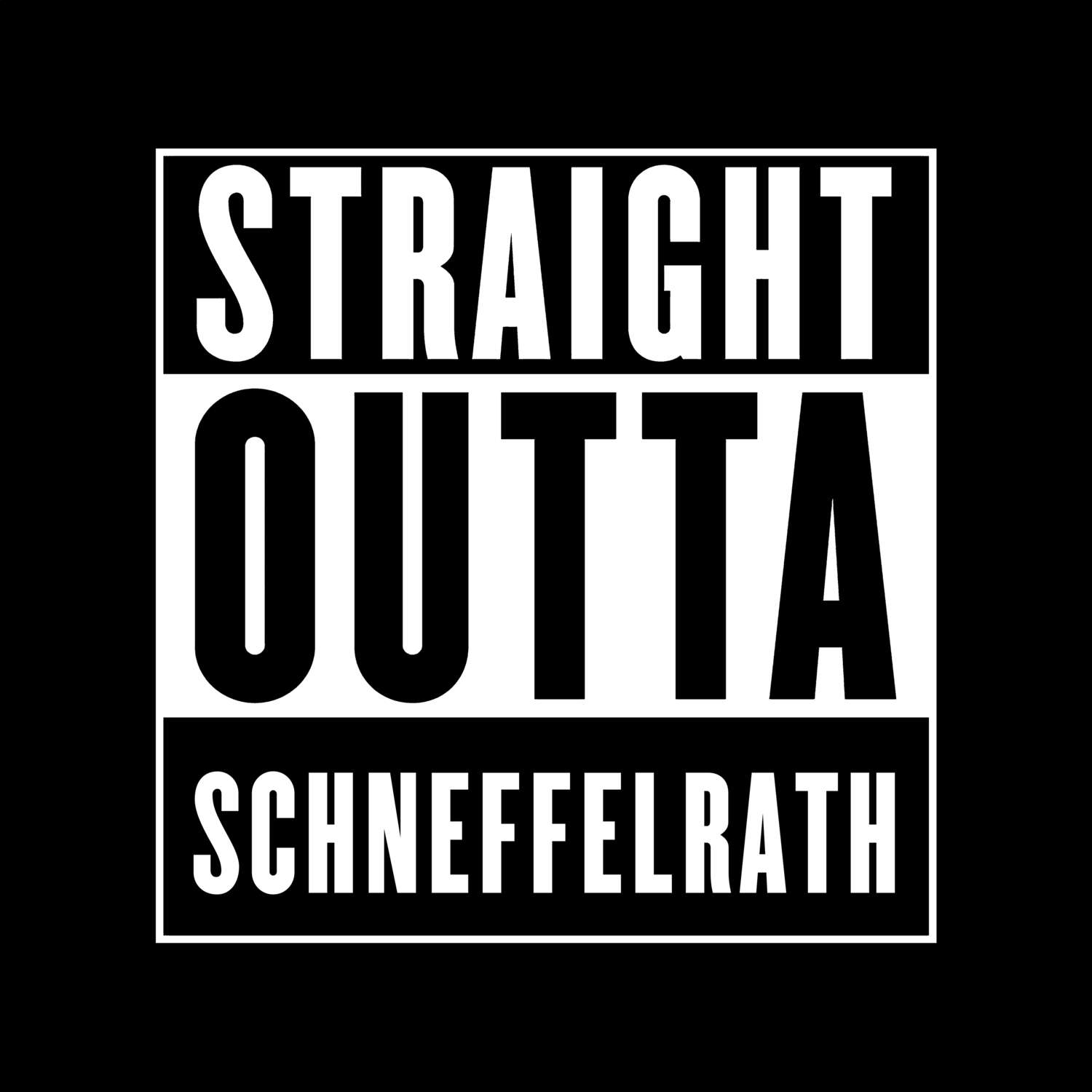 T-Shirt »Straight Outta« für den Ort »Schneffelrath«