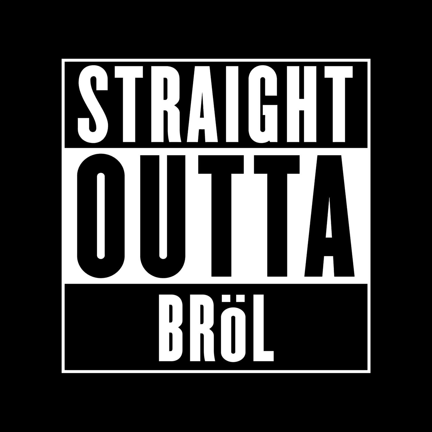 Bröl T-Shirt »Straight Outta«