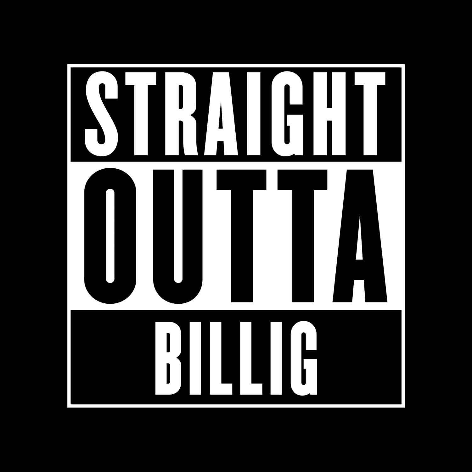 T-Shirt »Straight Outta« für den Ort »Billig«