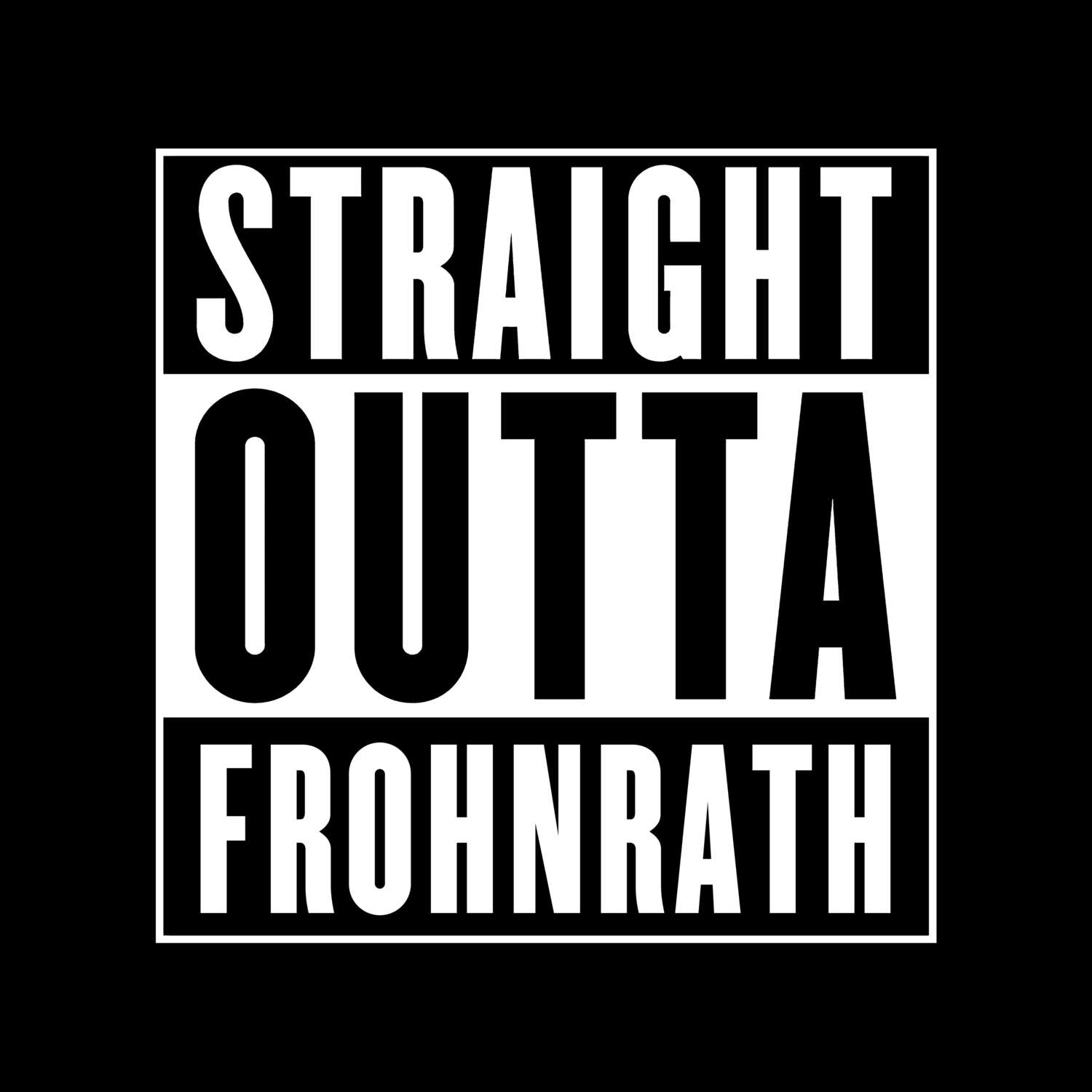 T-Shirt »Straight Outta« für den Ort »Frohnrath«