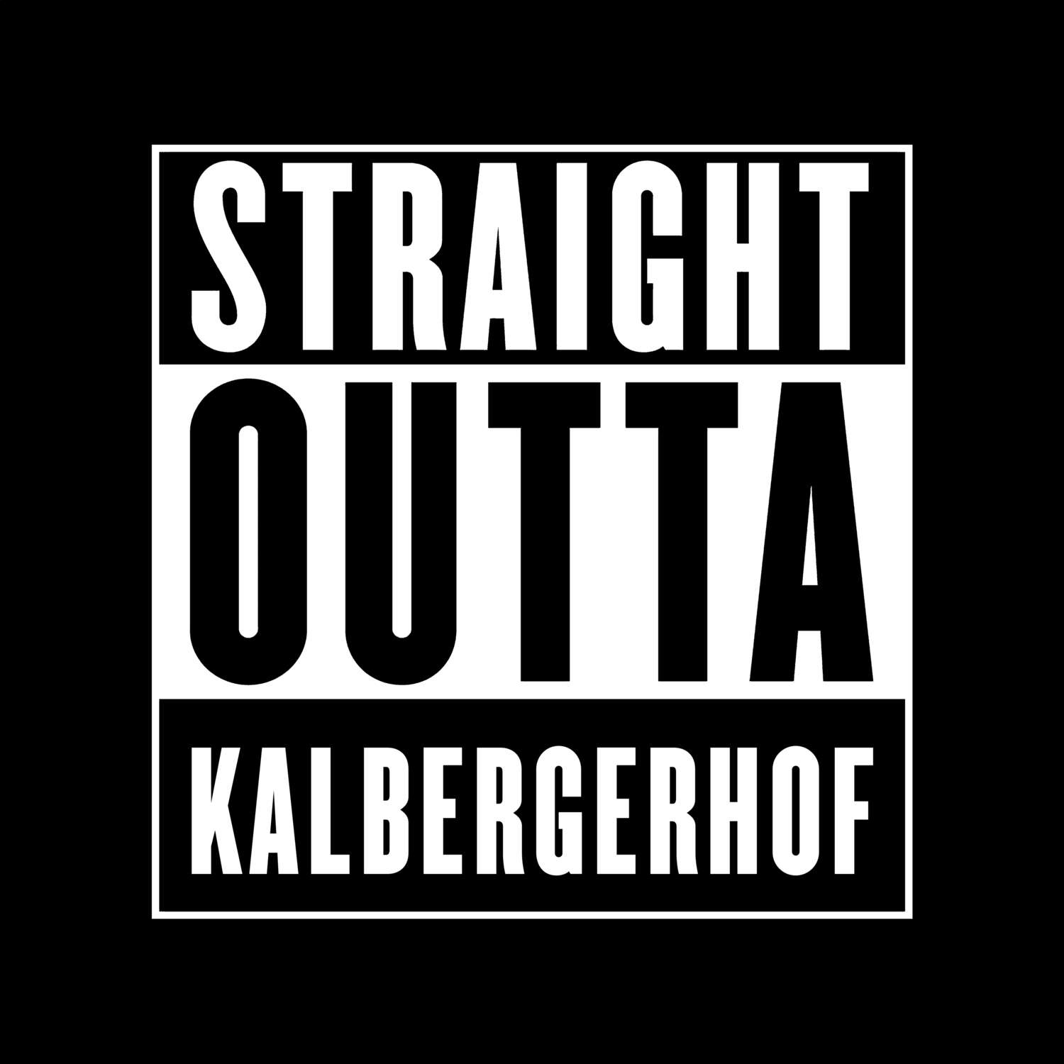Kalbergerhof T-Shirt »Straight Outta«