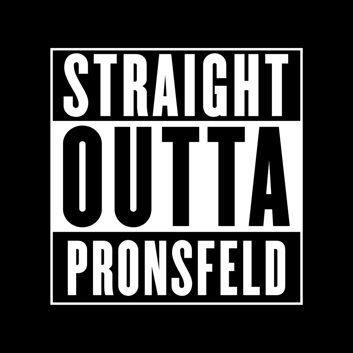 T-Shirt »Straight Outta« für den Ort »Pronsfeld«