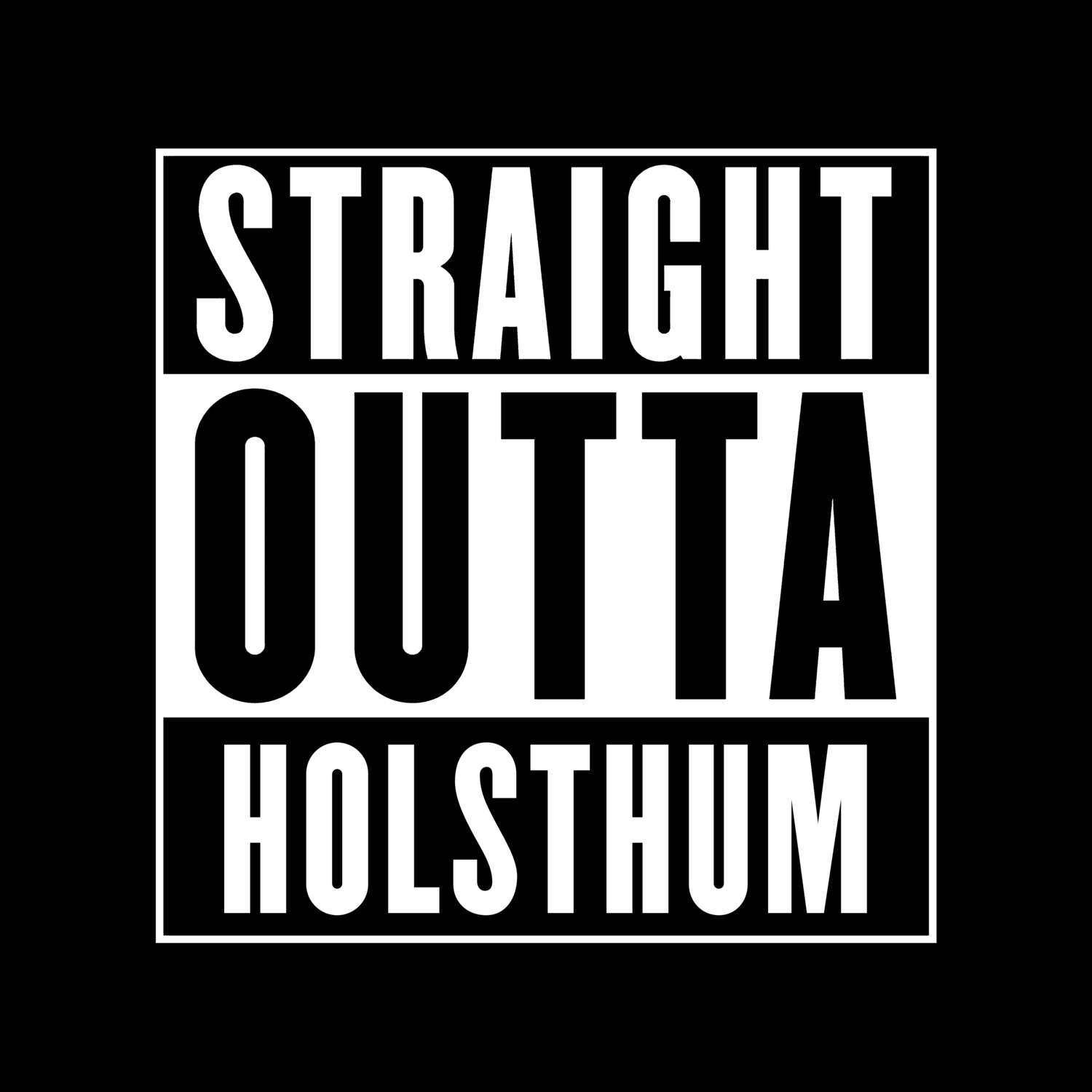 T-Shirt »Straight Outta« für den Ort »Holsthum«