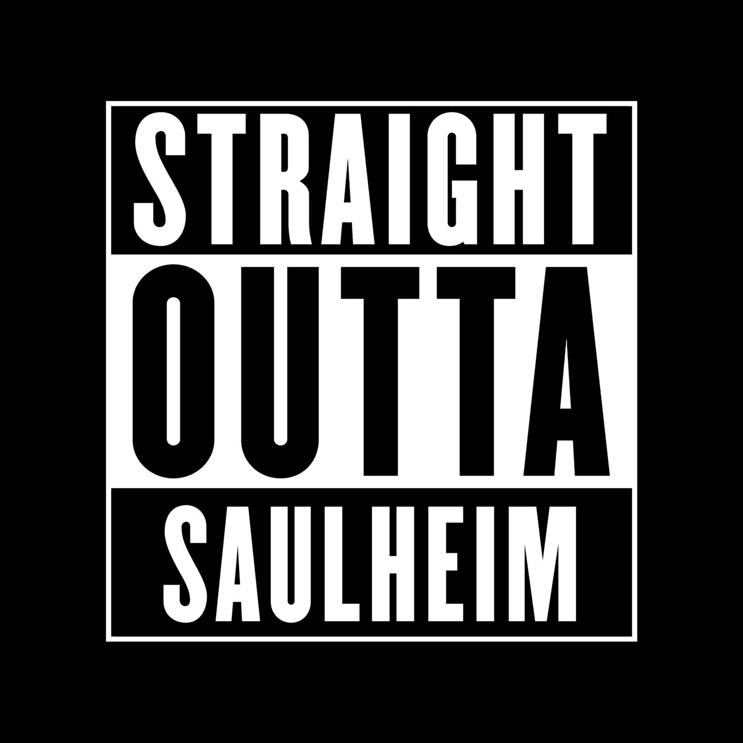 T-Shirt »Straight Outta« für den Ort »Saulheim«