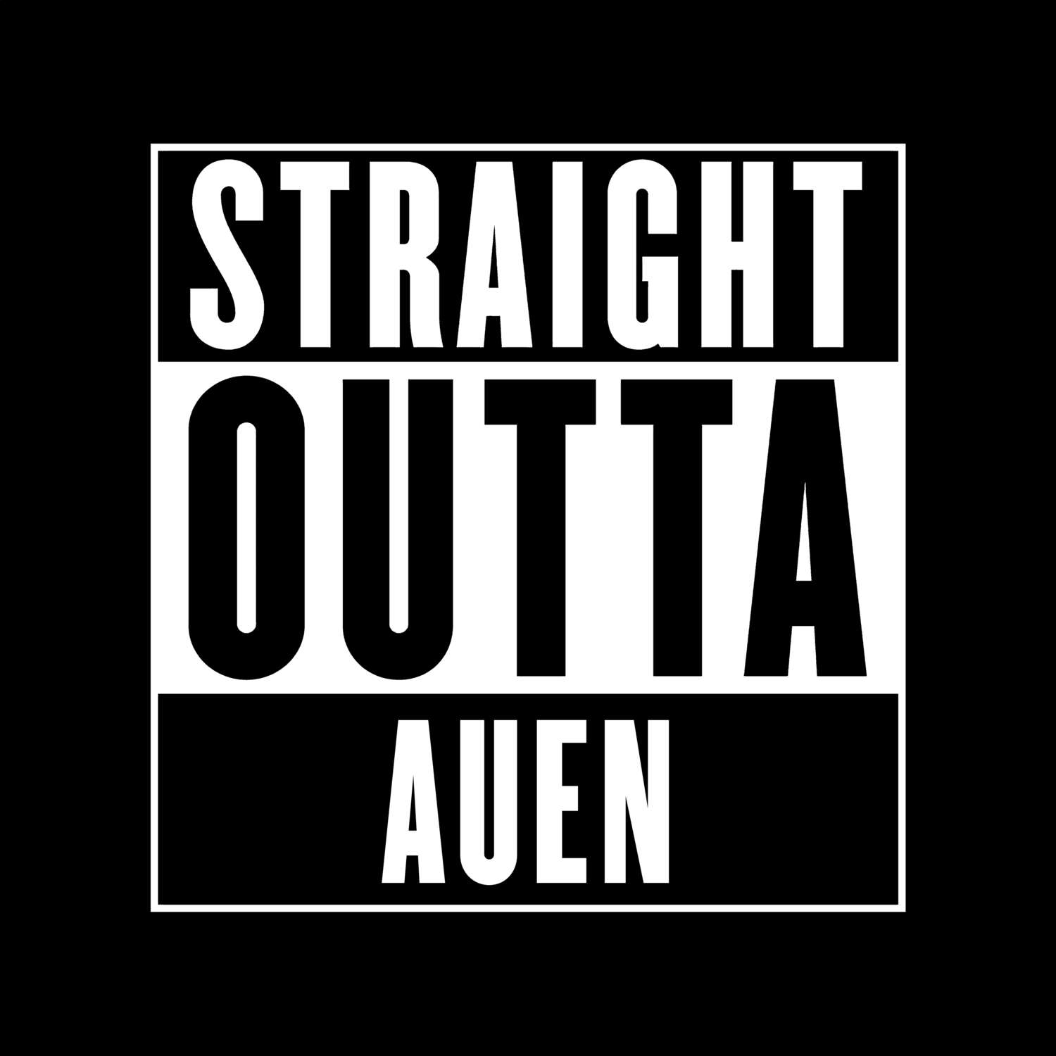 T-Shirt »Straight Outta« für den Ort »Auen«