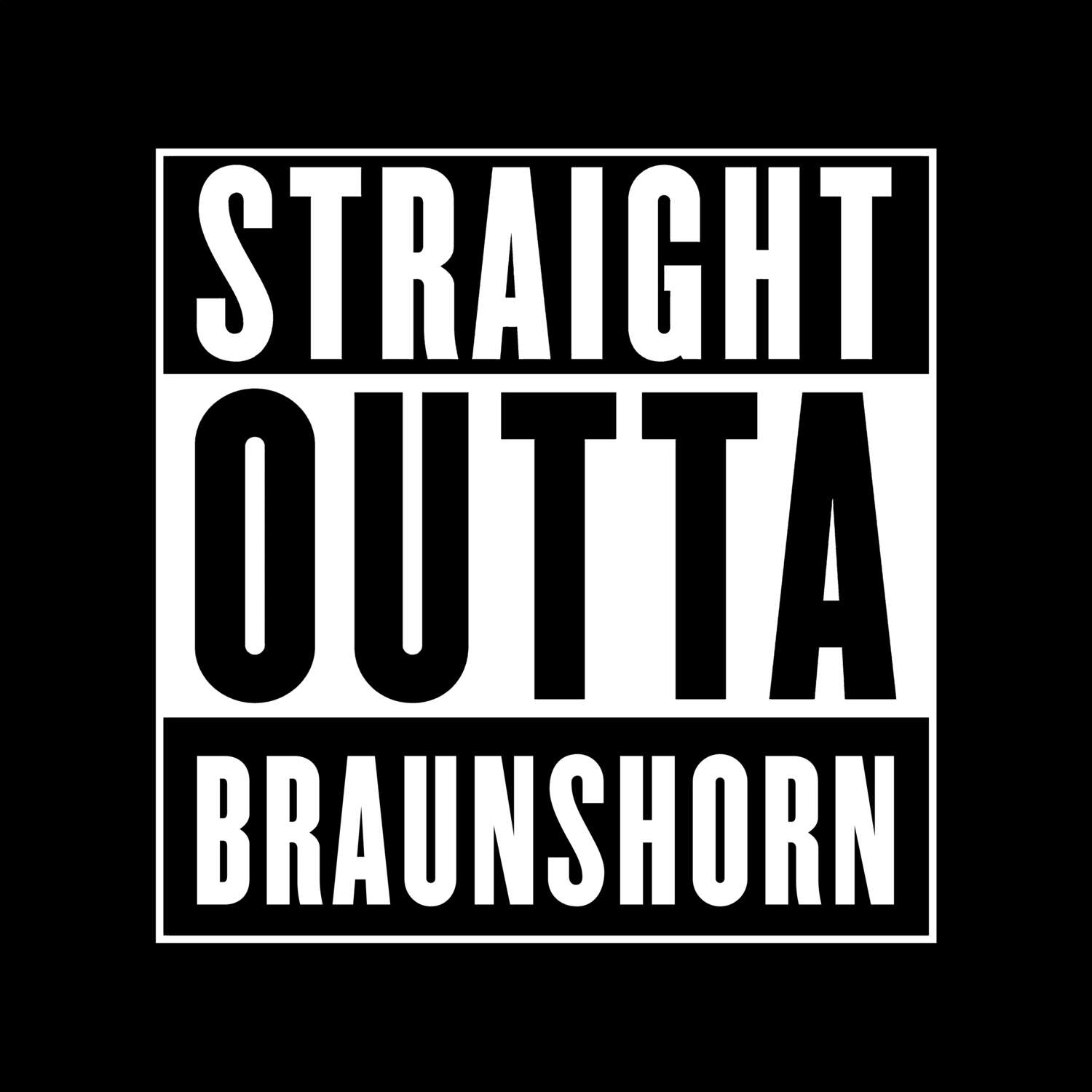 T-Shirt »Straight Outta« für den Ort »Braunshorn«