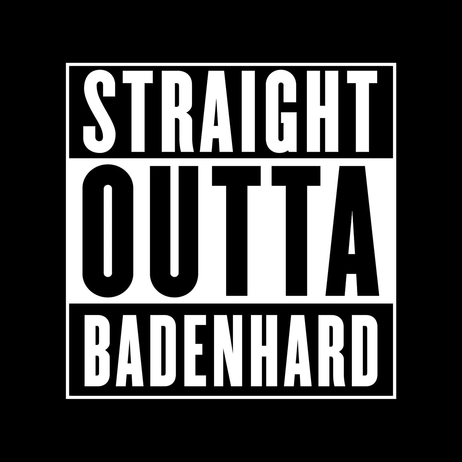 T-Shirt »Straight Outta« für den Ort »Badenhard«