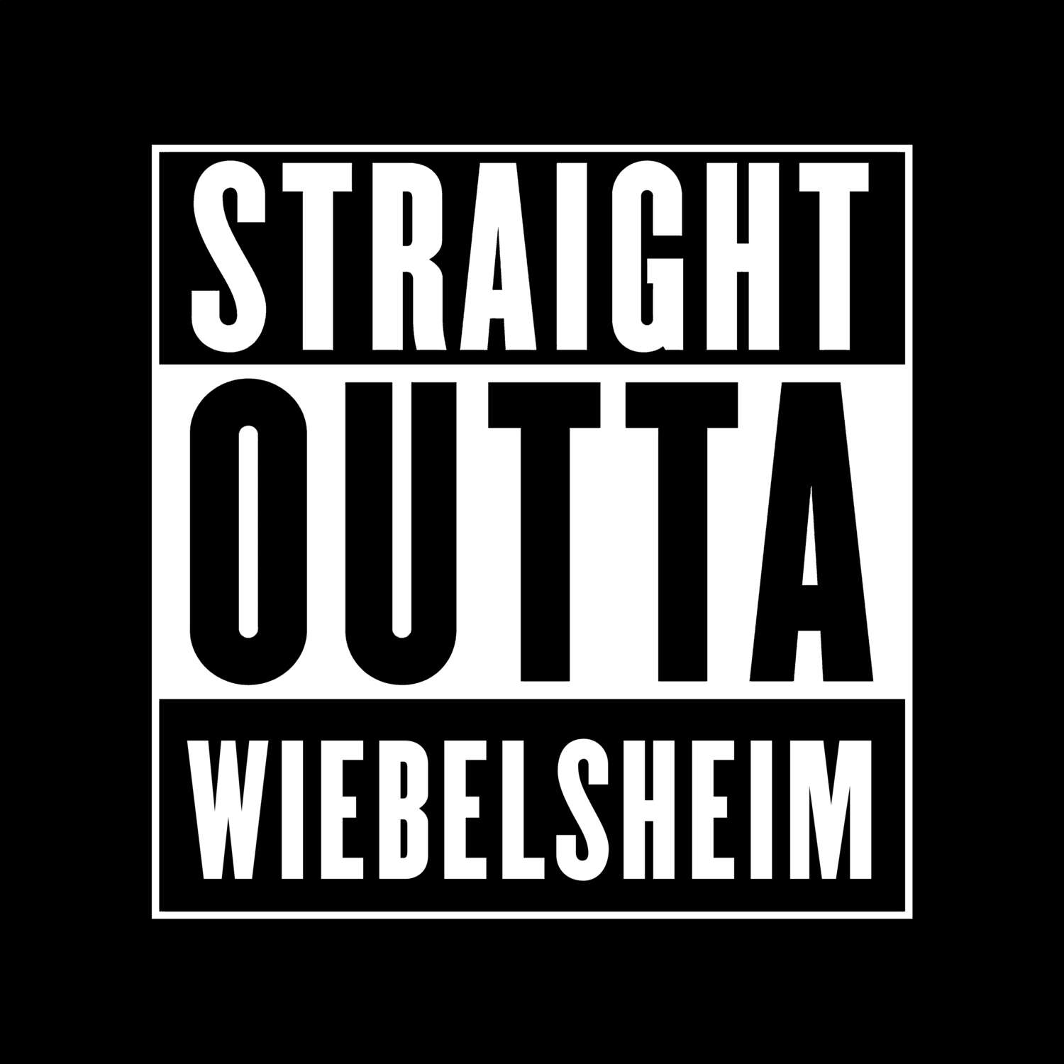 T-Shirt »Straight Outta« für den Ort »Wiebelsheim«