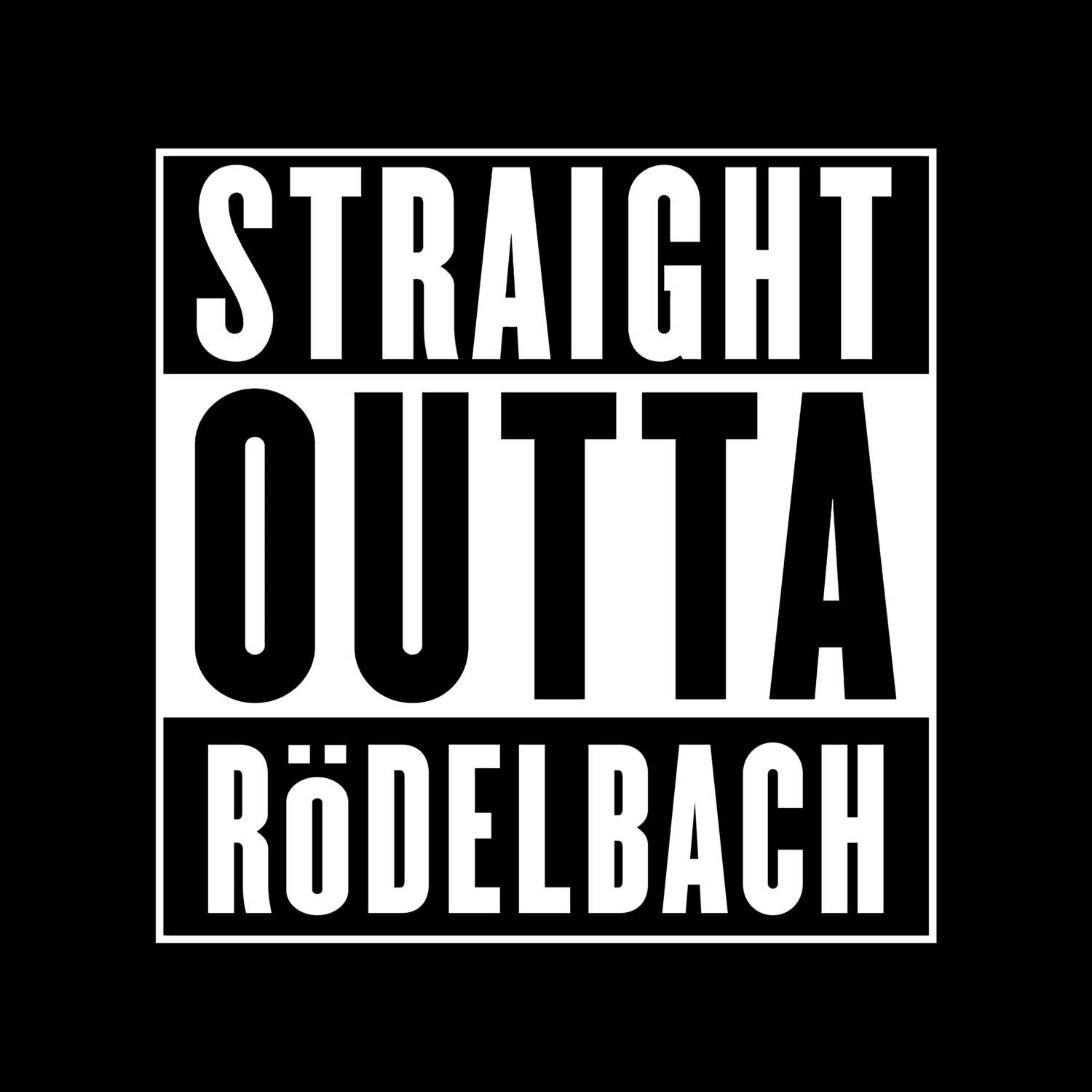 T-Shirt »Straight Outta« für den Ort »Rödelbach«