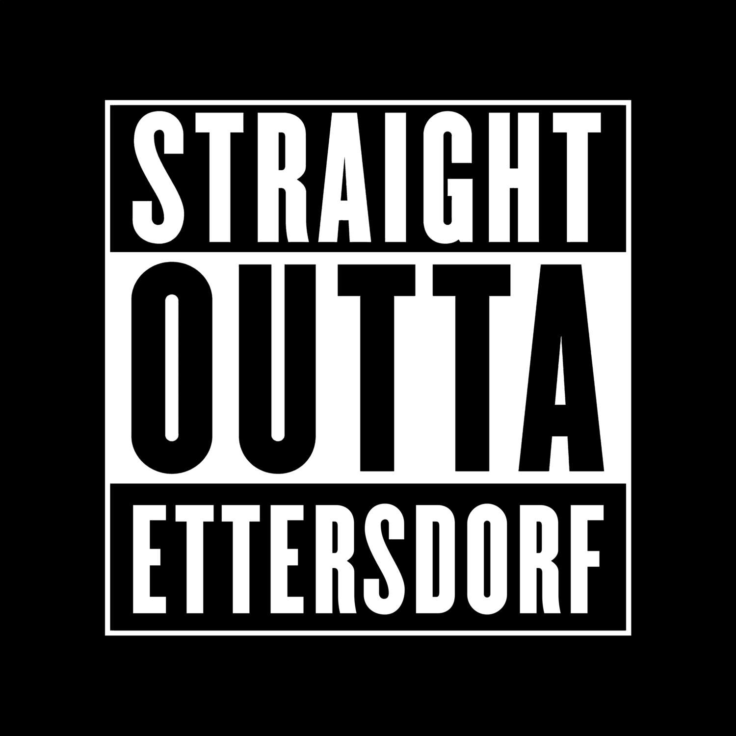 T-Shirt »Straight Outta« für den Ort »Ettersdorf«