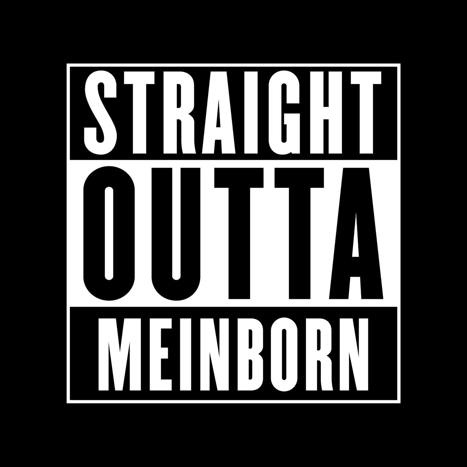 T-Shirt »Straight Outta« für den Ort »Meinborn«