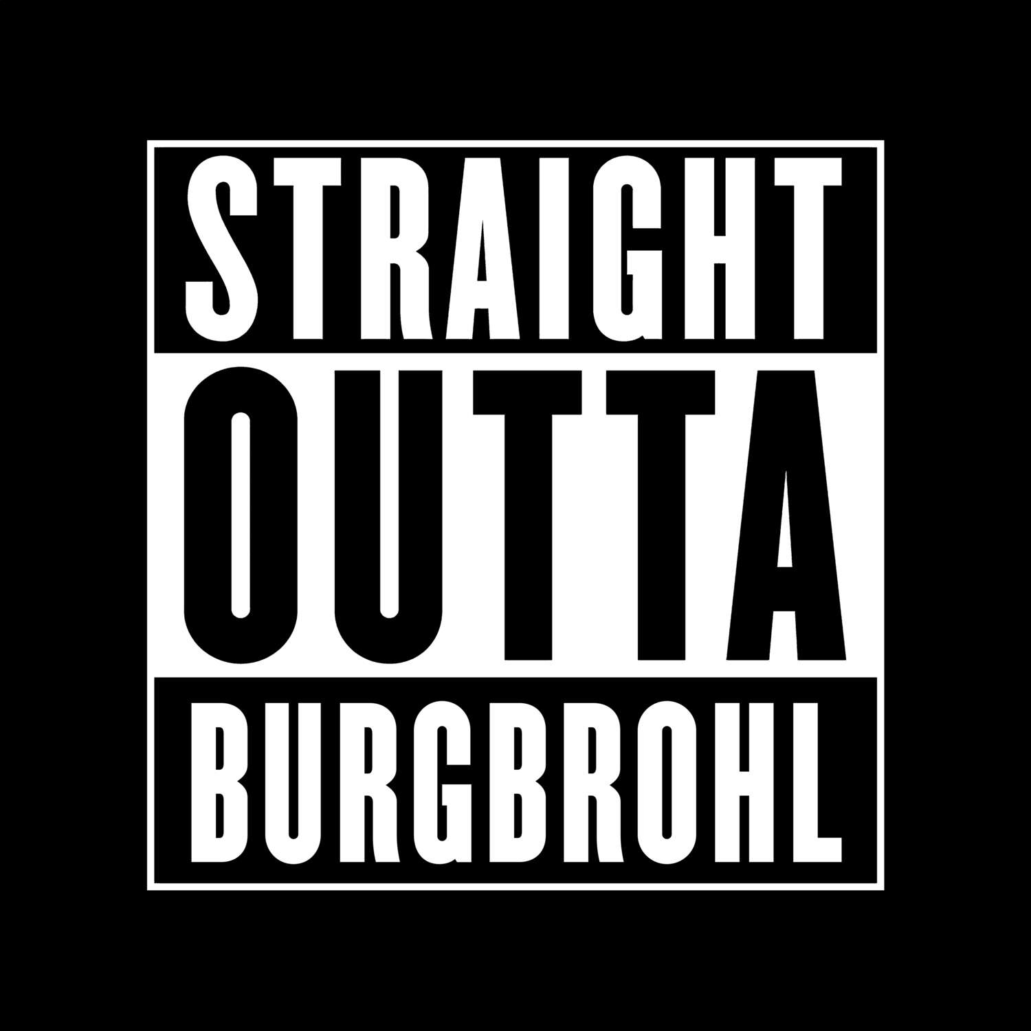 Burgbrohl T-Shirt »Straight Outta«