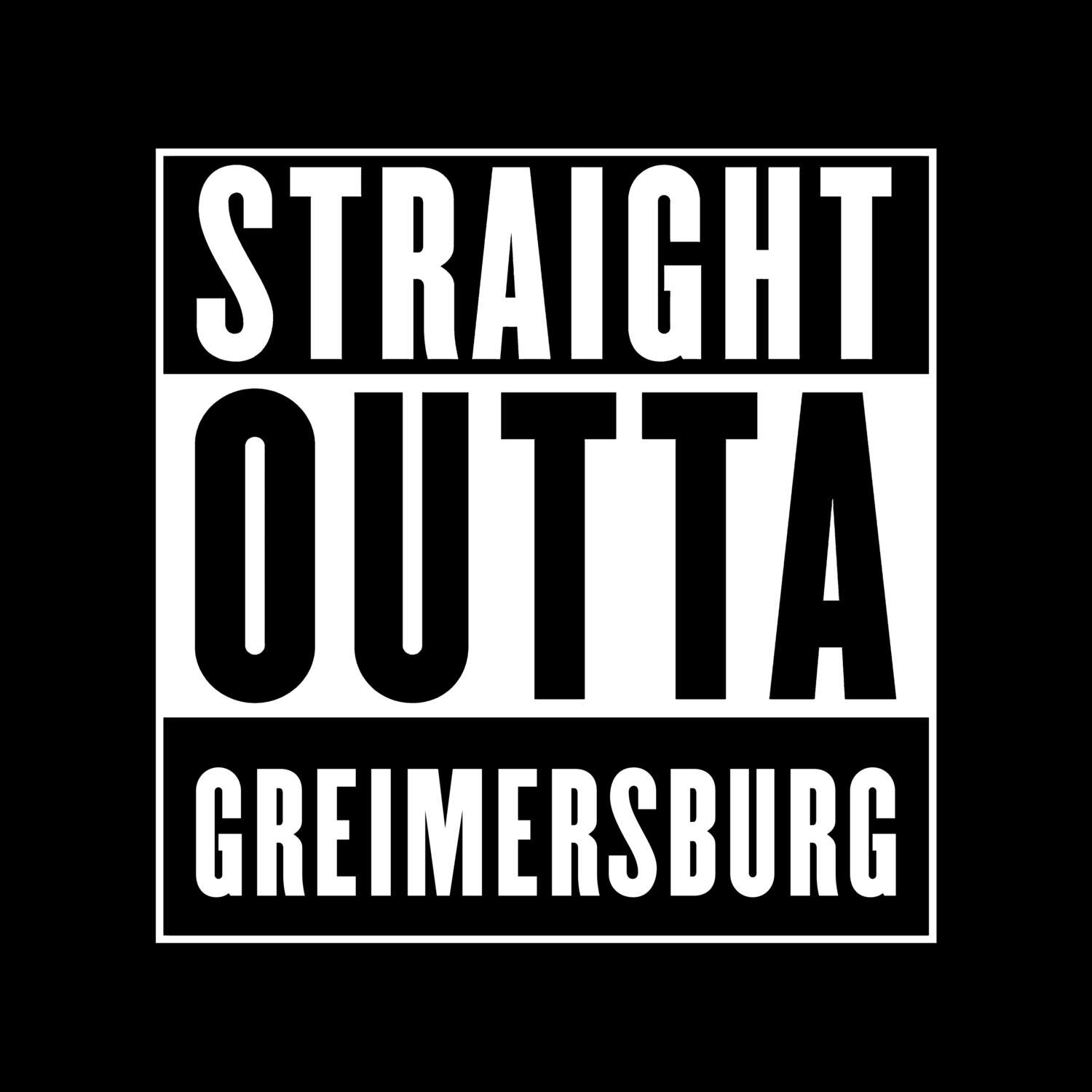 Greimersburg T-Shirt »Straight Outta«