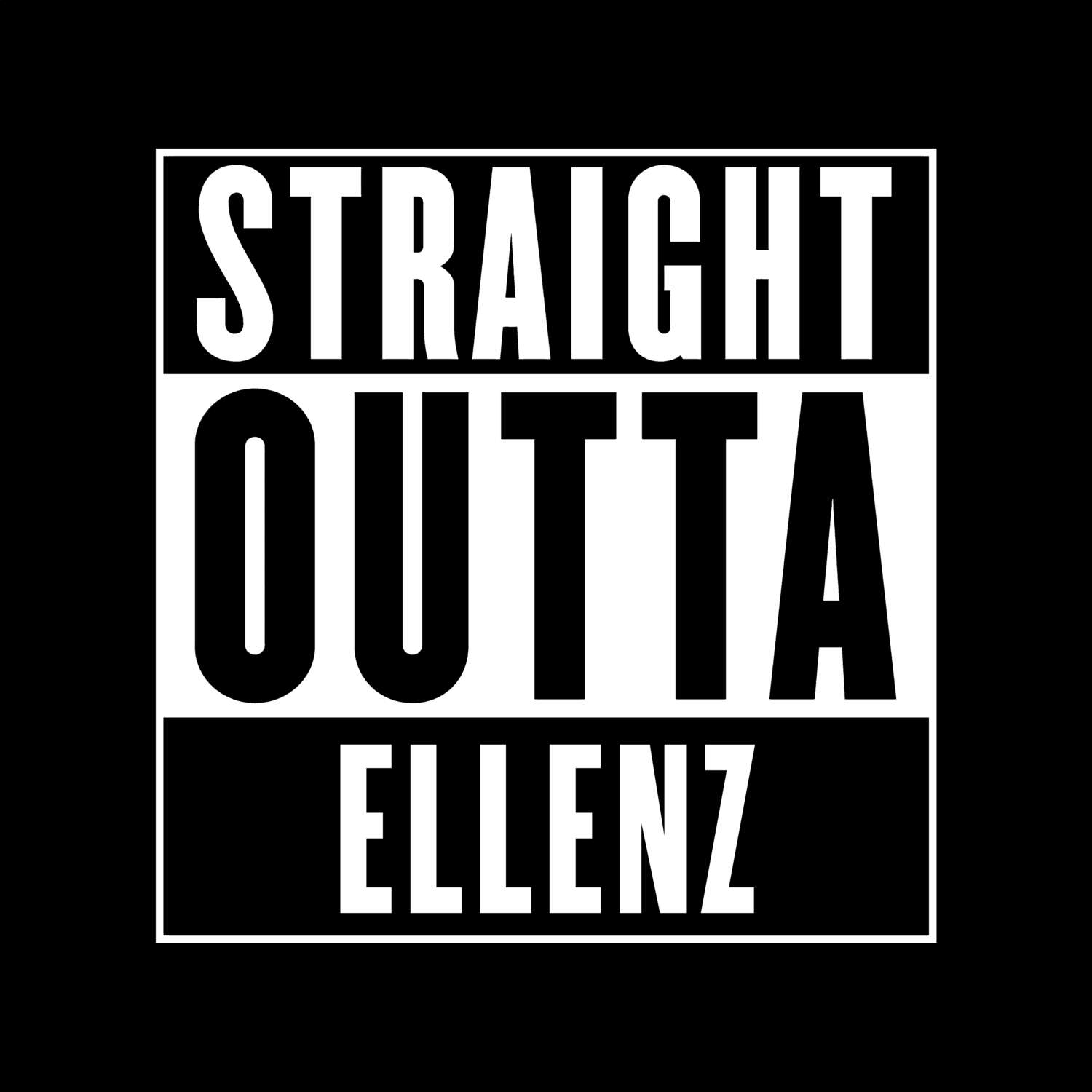 T-Shirt »Straight Outta« für den Ort »Ellenz«