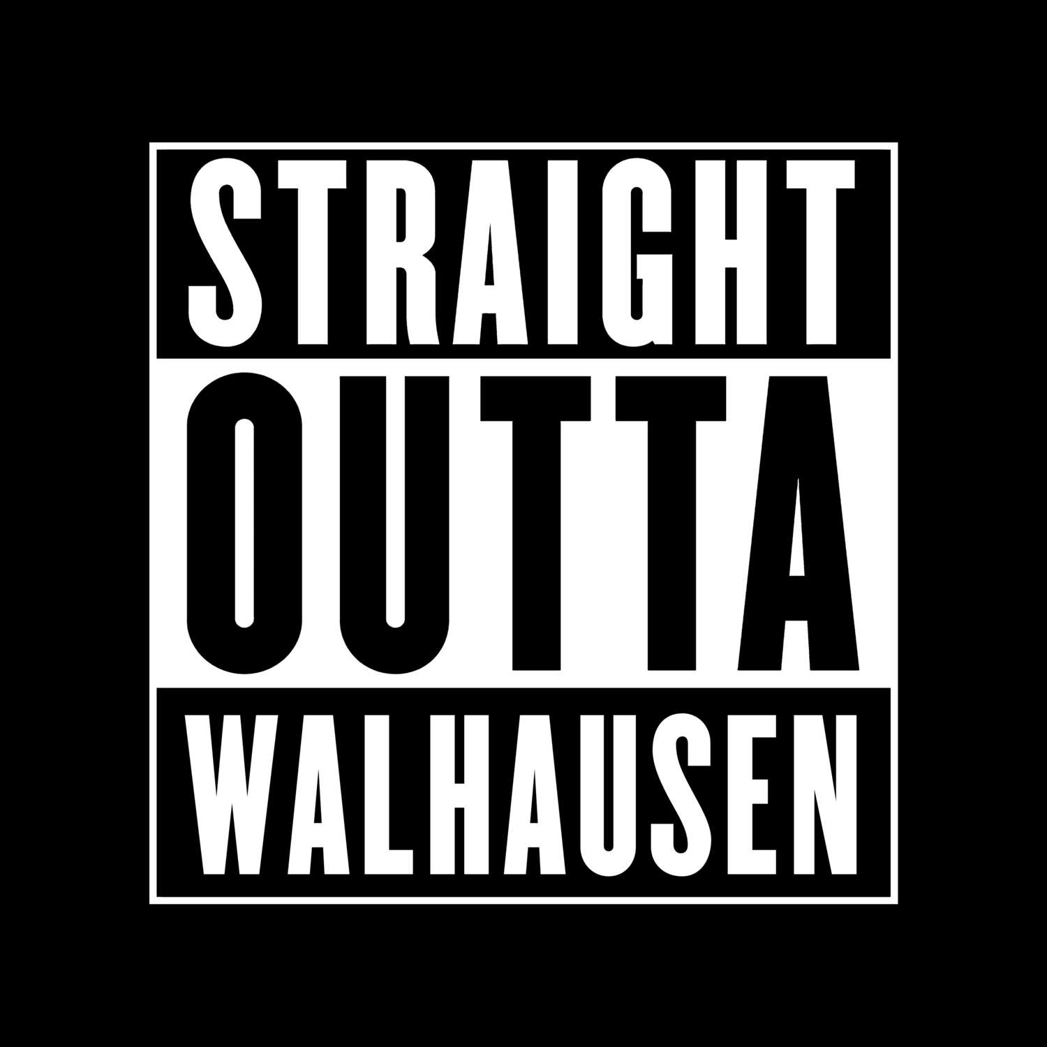 T-Shirt »Straight Outta« für den Ort »Walhausen«