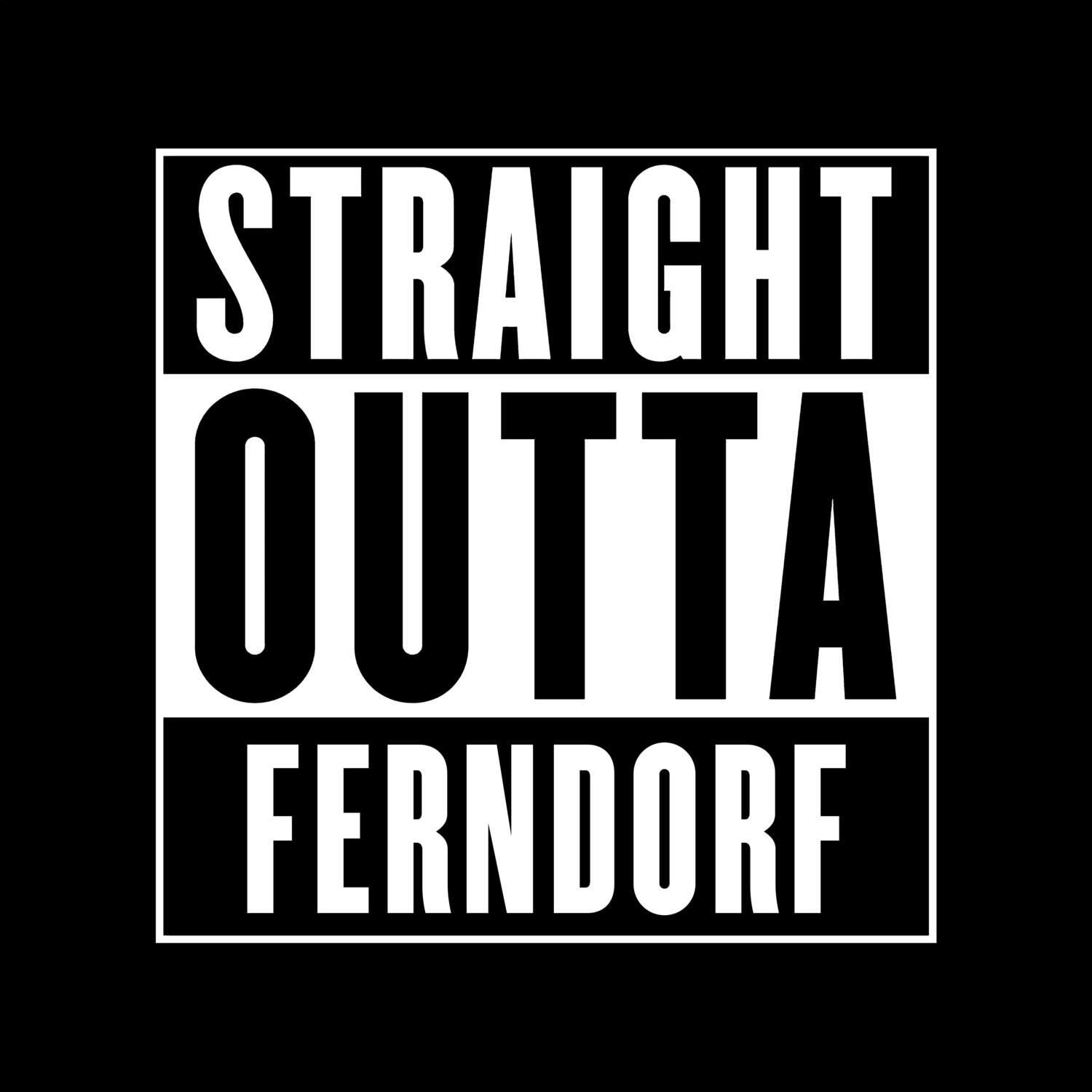 T-Shirt »Straight Outta« für den Ort »Ferndorf«