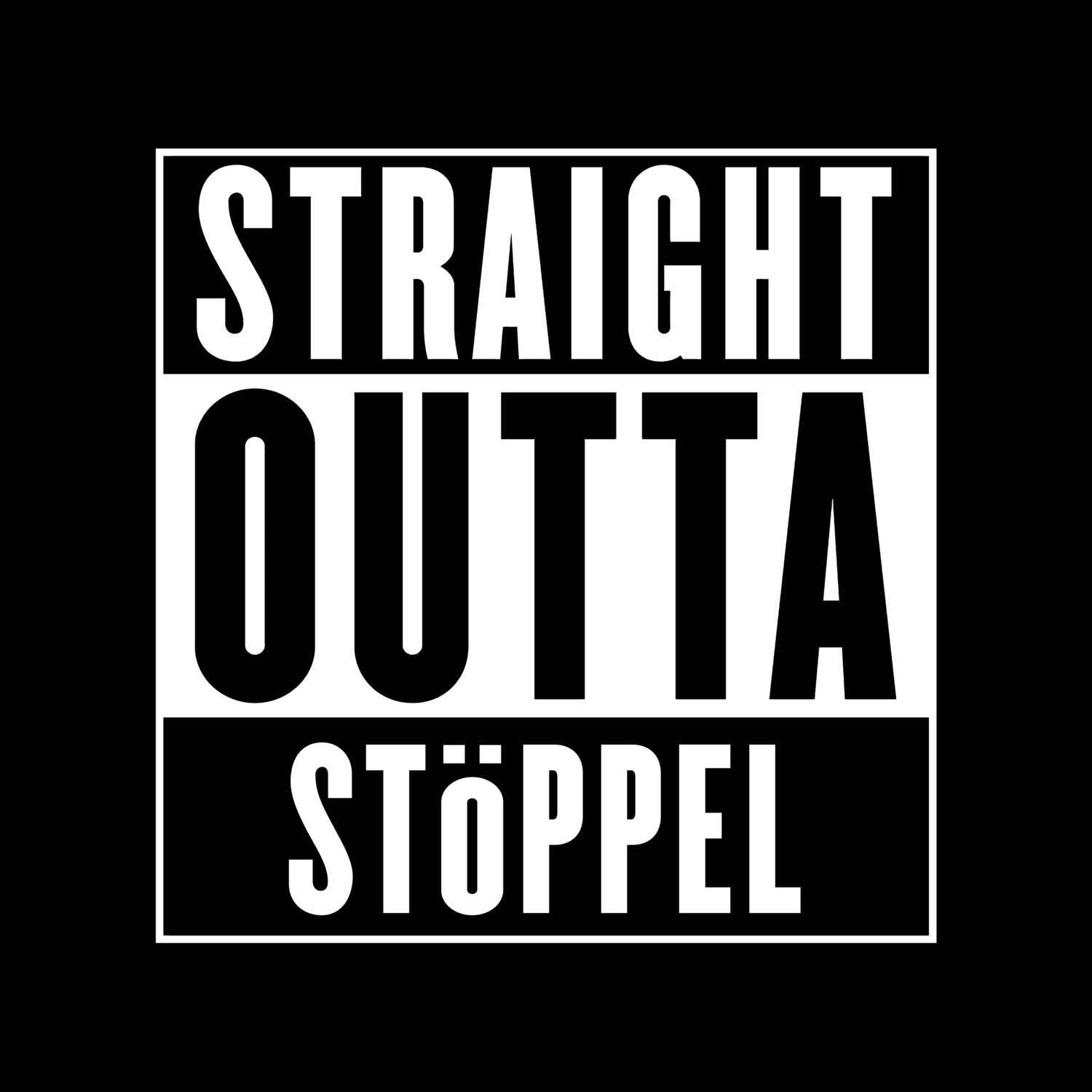 T-Shirt »Straight Outta« für den Ort »Stöppel«