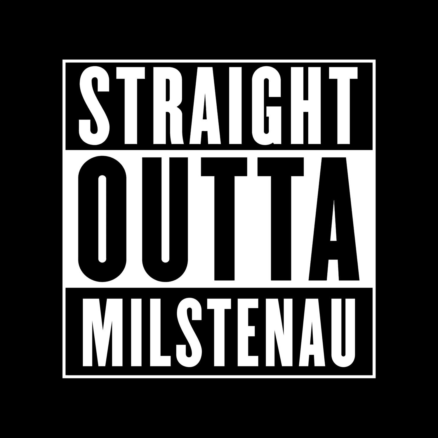 T-Shirt »Straight Outta« für den Ort »Milstenau«