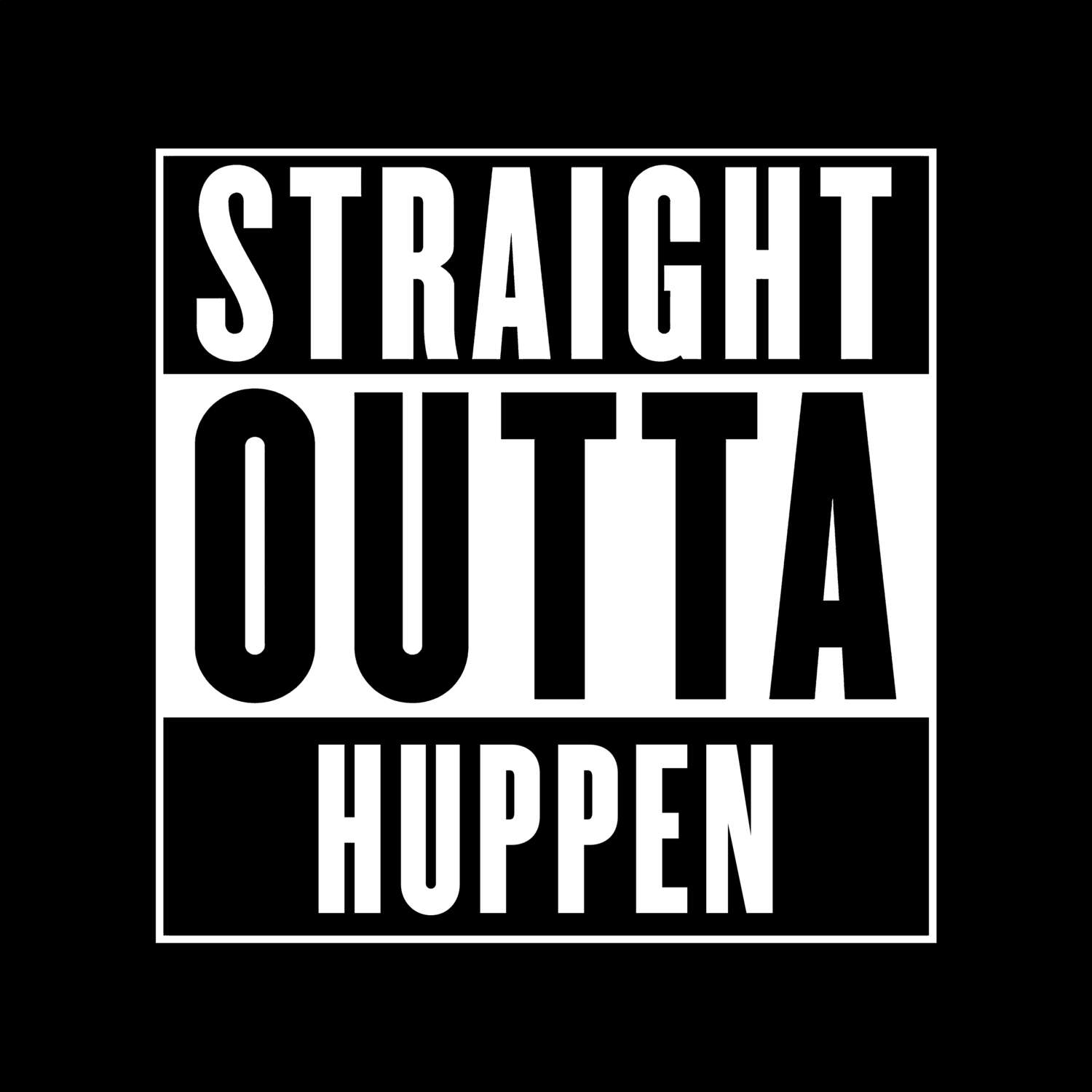 T-Shirt »Straight Outta« für den Ort »Huppen«