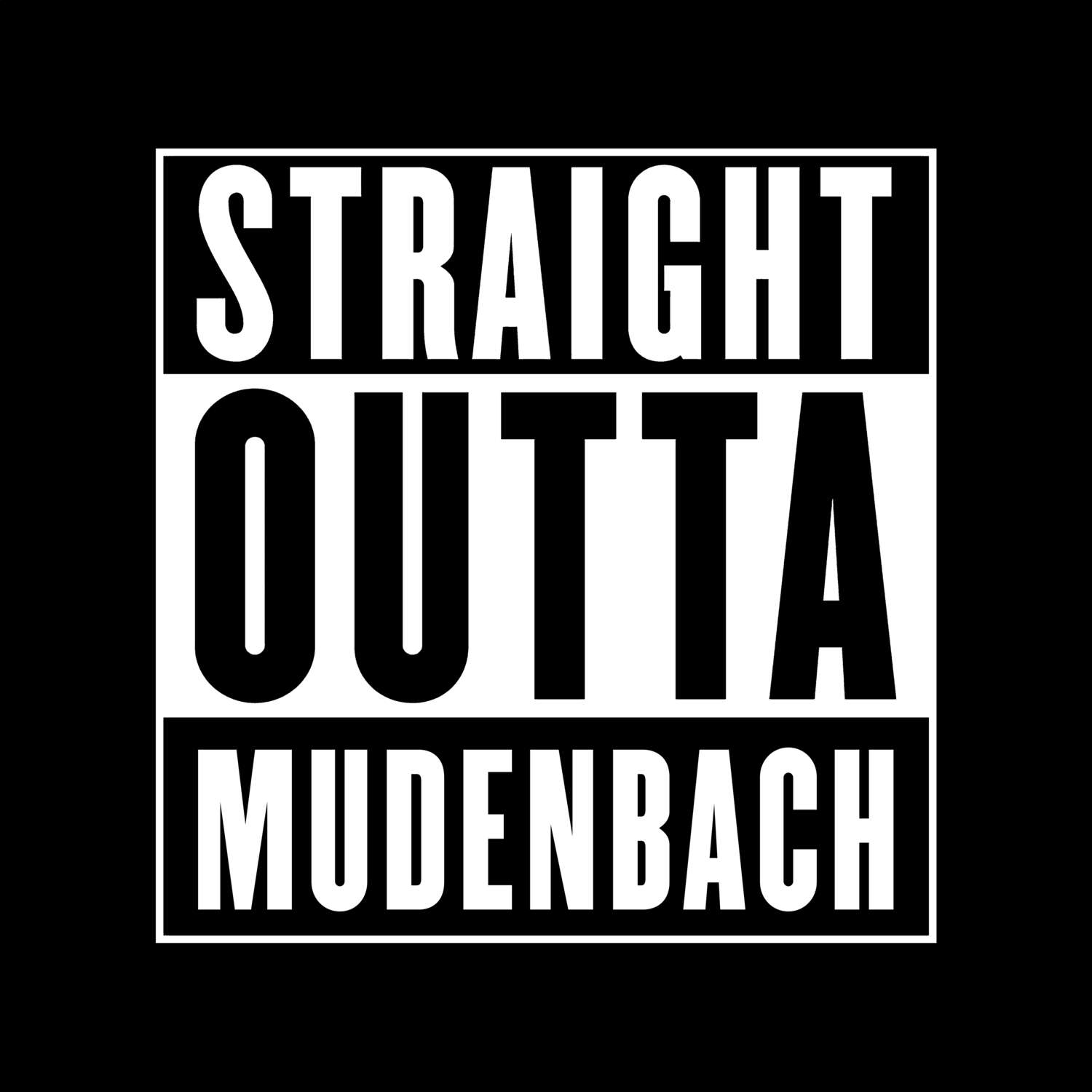 T-Shirt »Straight Outta« für den Ort »Mudenbach«