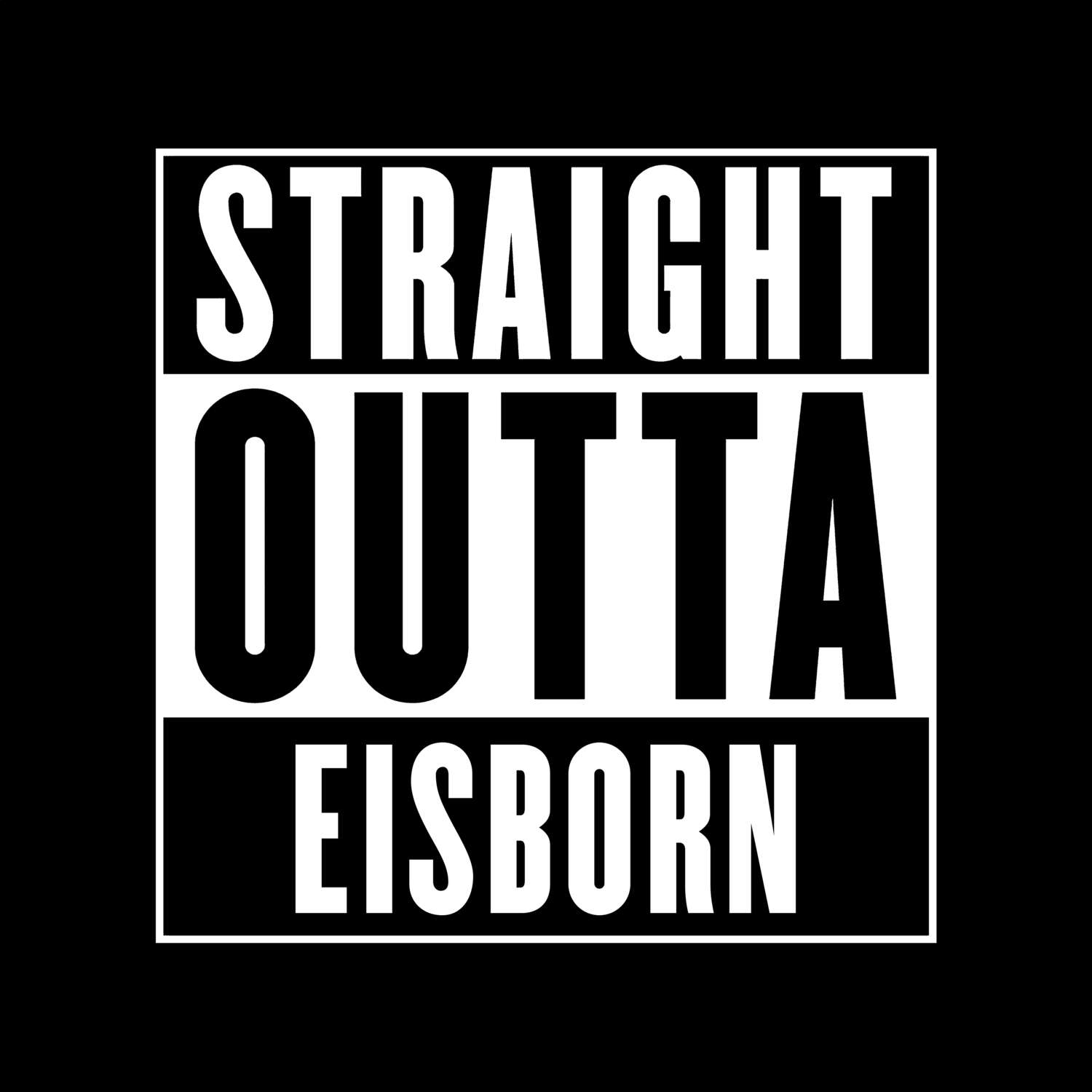 T-Shirt »Straight Outta« für den Ort »Eisborn«