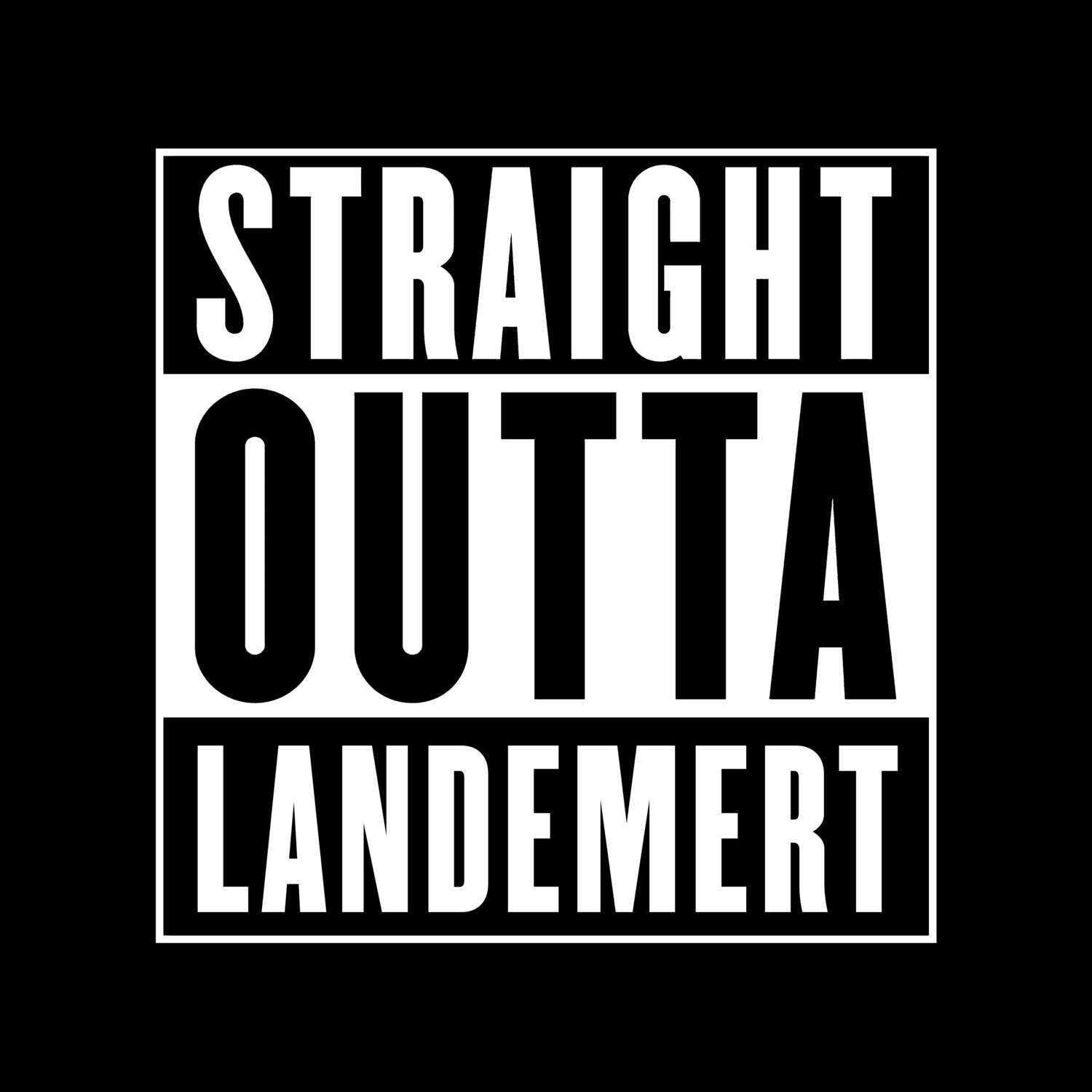 T-Shirt »Straight Outta« für den Ort »Landemert«