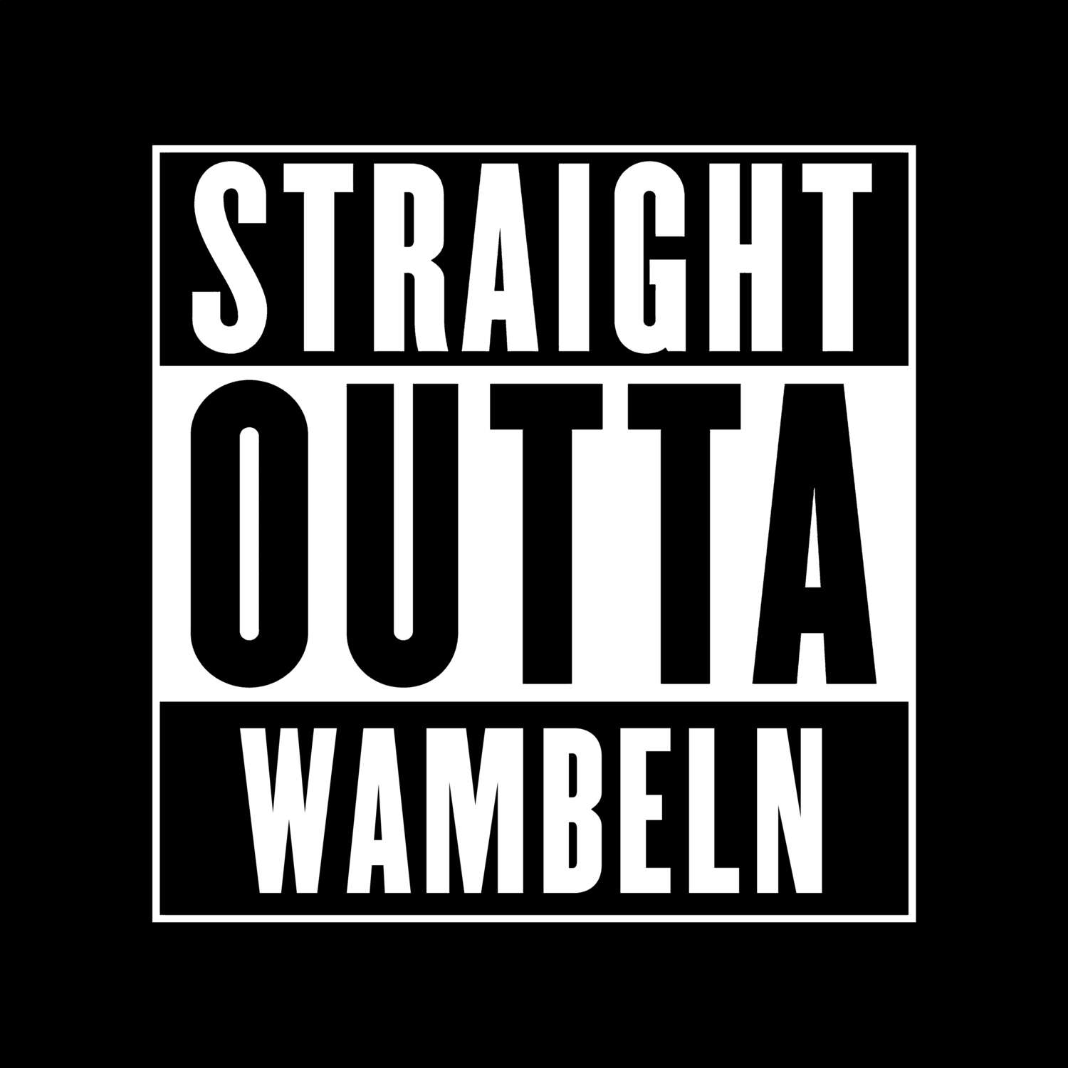 T-Shirt »Straight Outta« für den Ort »Wambeln«