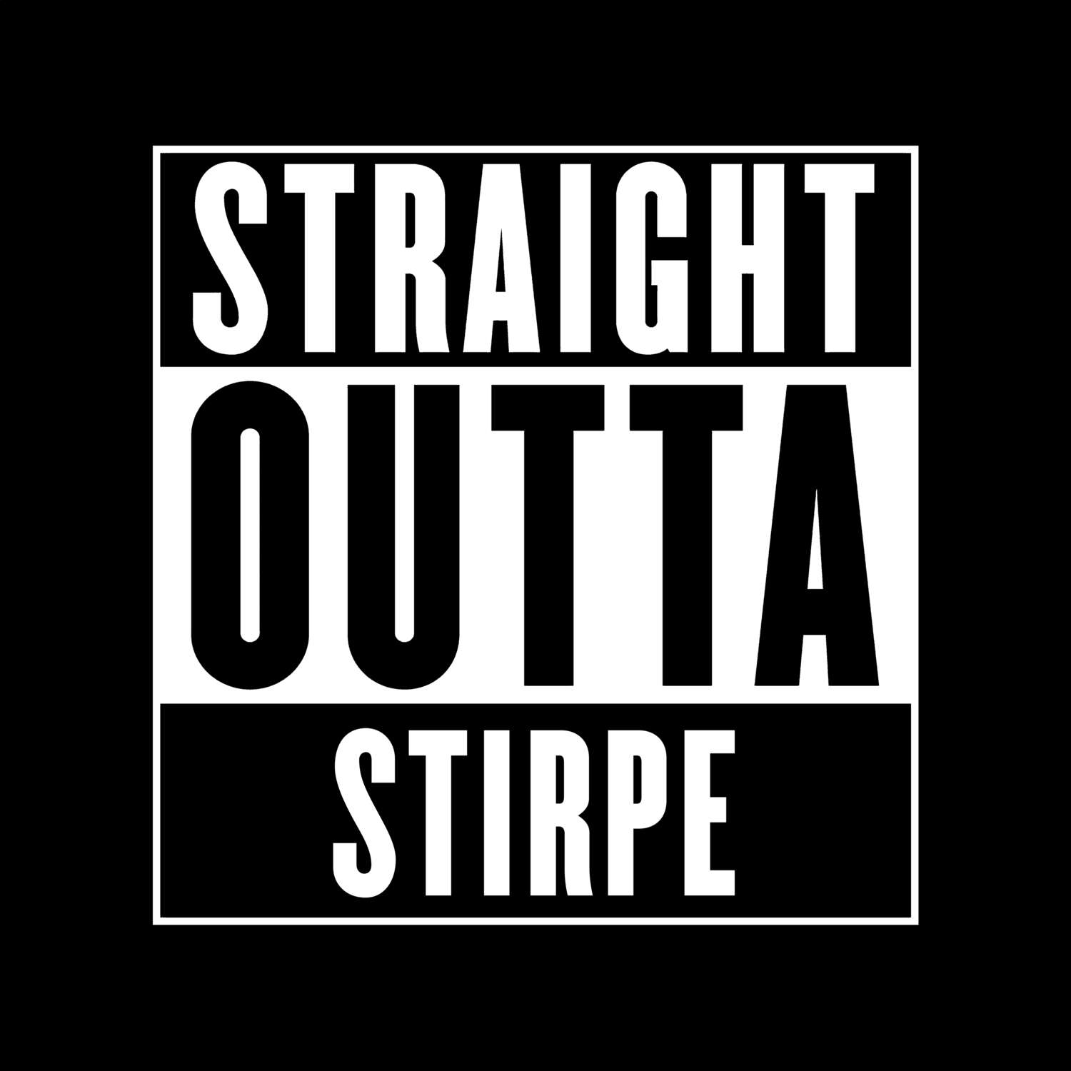 T-Shirt »Straight Outta« für den Ort »Stirpe«