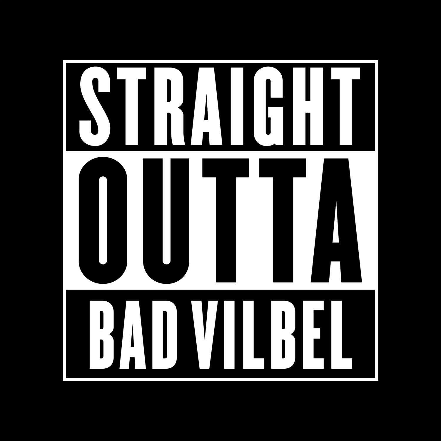 T-Shirt »Straight Outta« für den Ort »Bad Vilbel«