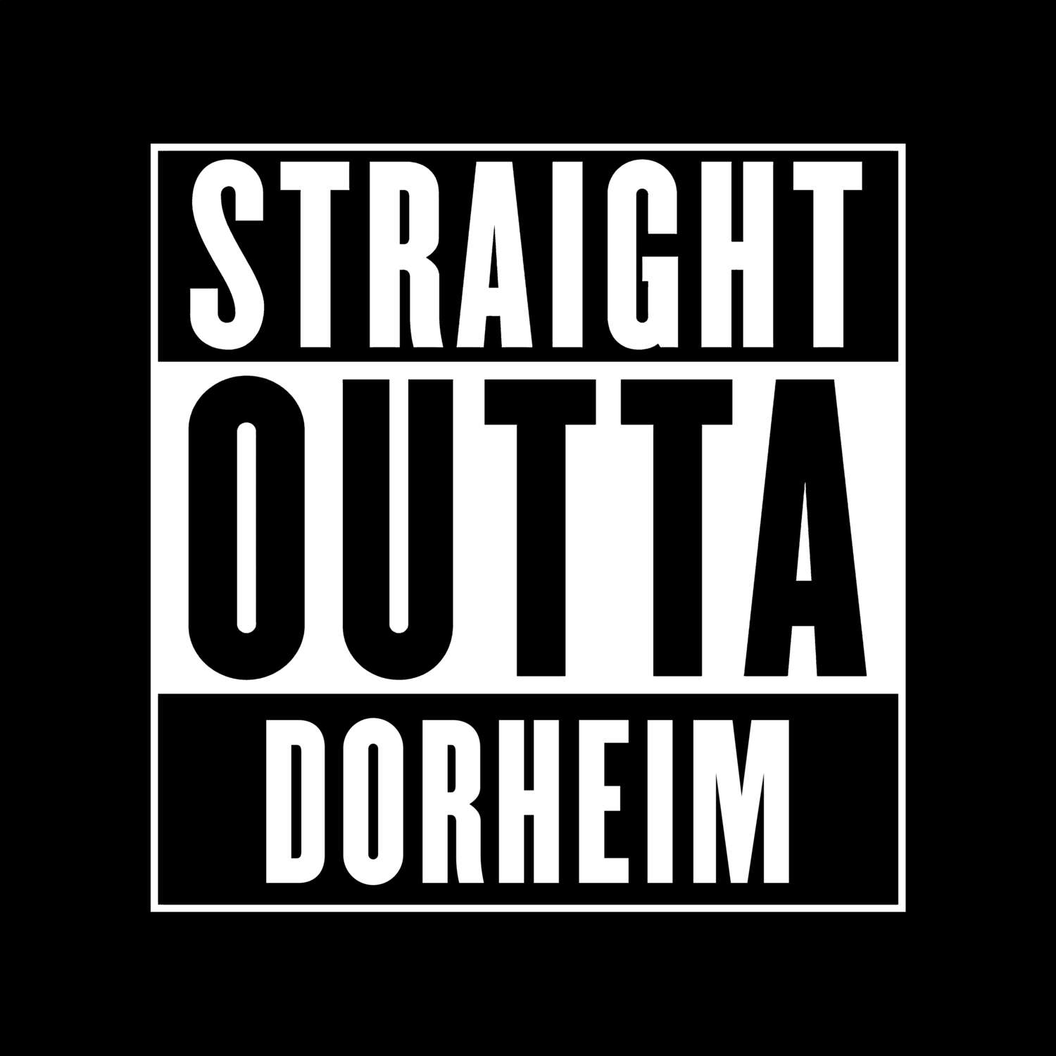 T-Shirt »Straight Outta« für den Ort »Dorheim«